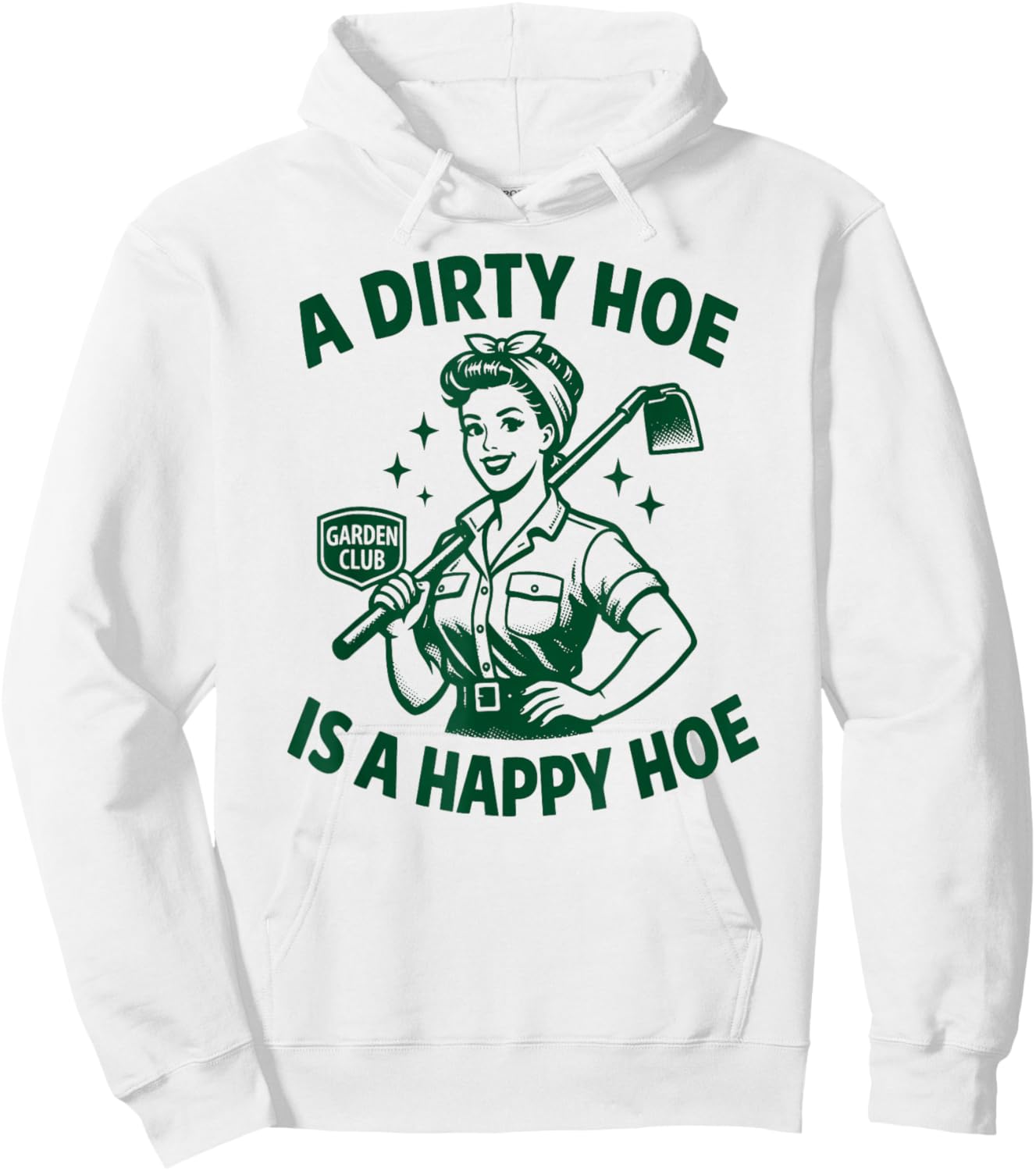 A Dirty Hoe is A Happy Hoe | Funny Women's Adult Humor Retro Hoodie - Hoodie | White