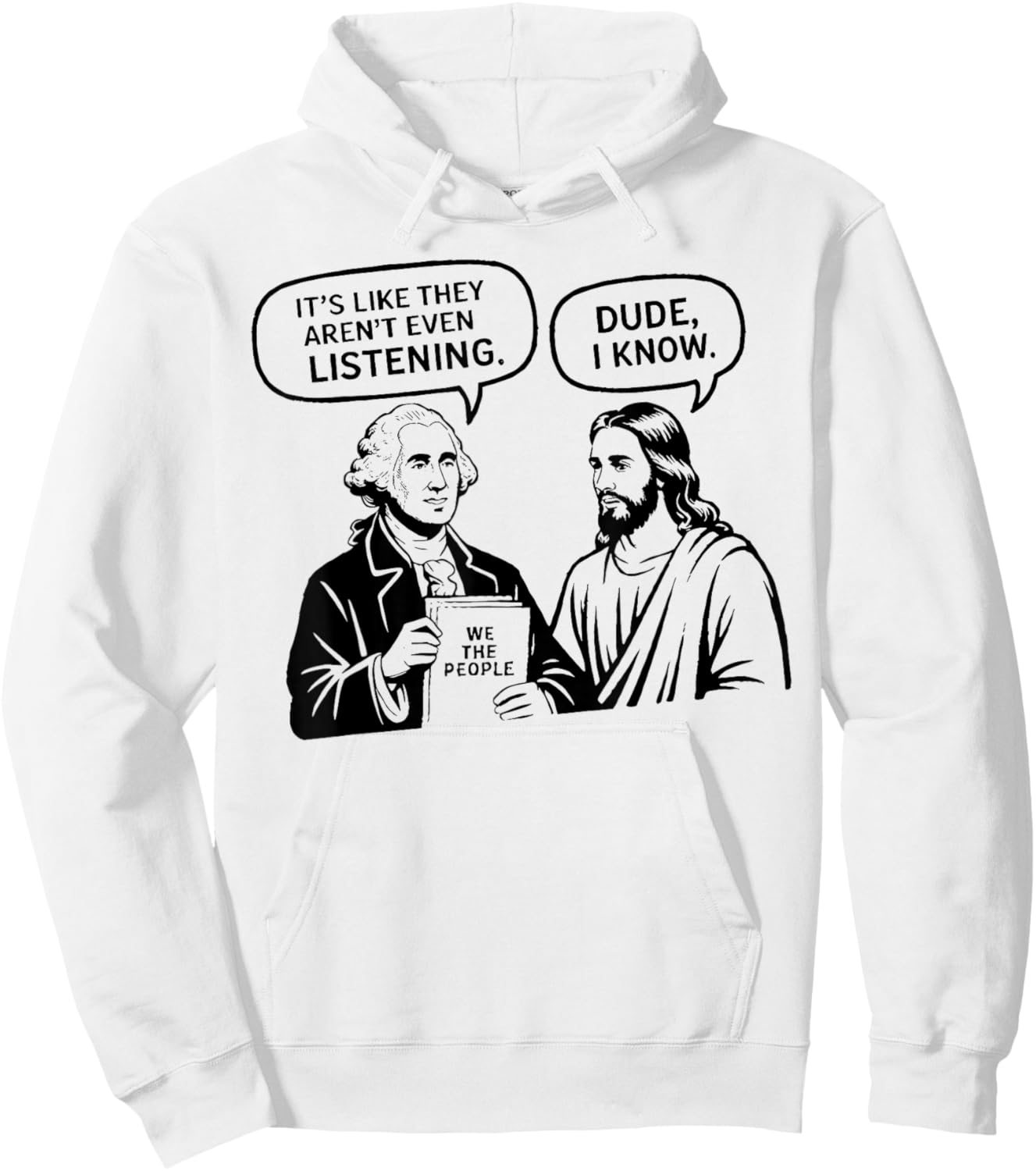 Funny Meme Design George Washington and Jesus Dude I Know Hoodie - Hoodie | White