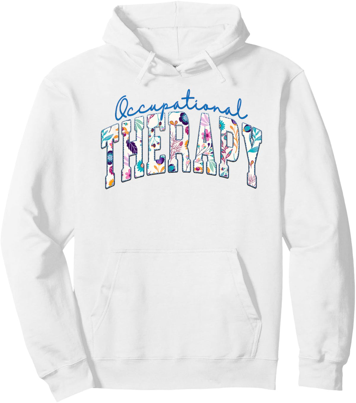Pediatric Occupational Therapy Occupational Therapist OT Hoodie - Hoodie | White
