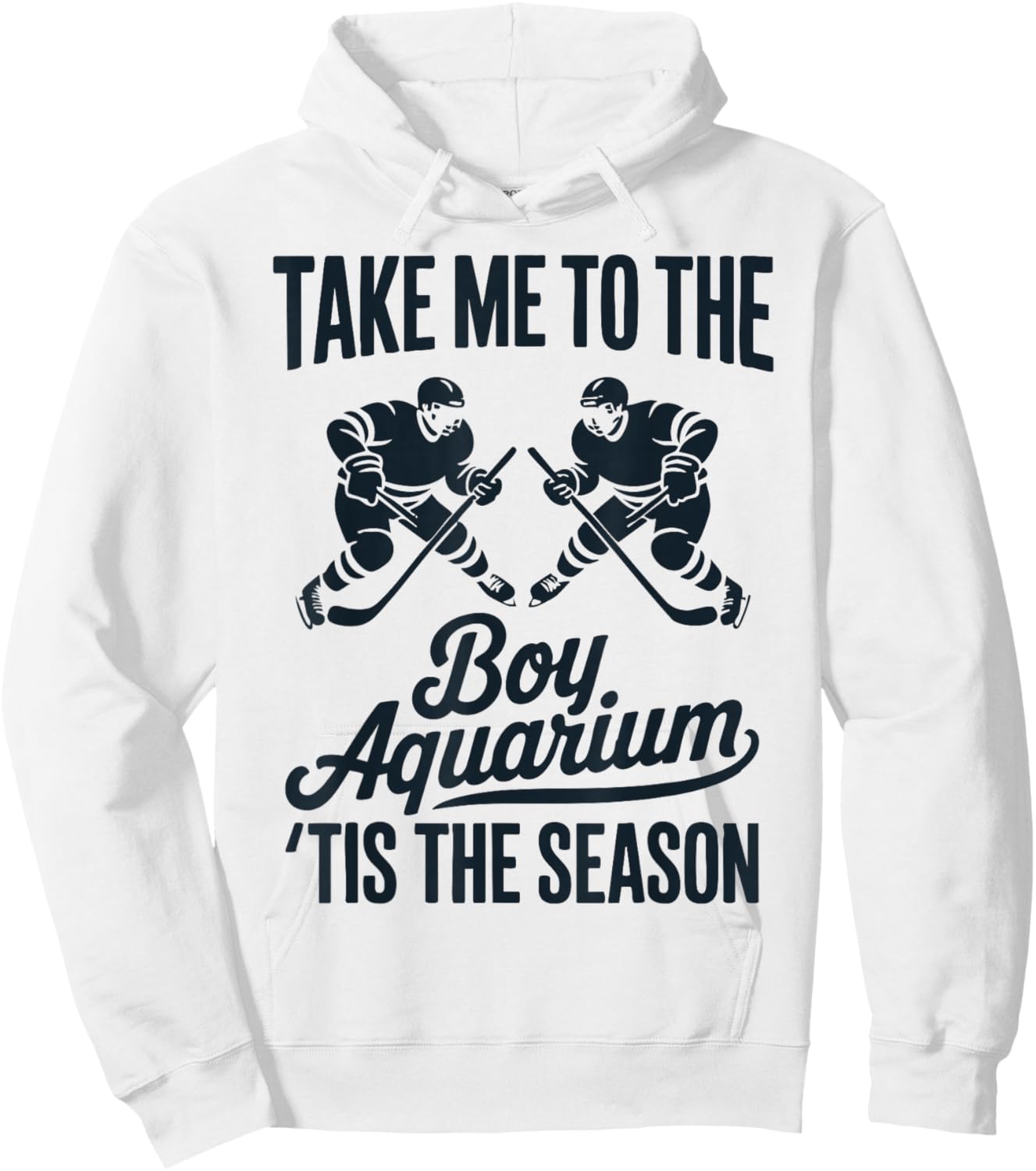 Take Me to The Boy Aquarium Funny Saying Hockey Game Lover Hoodie - Hoodie | White