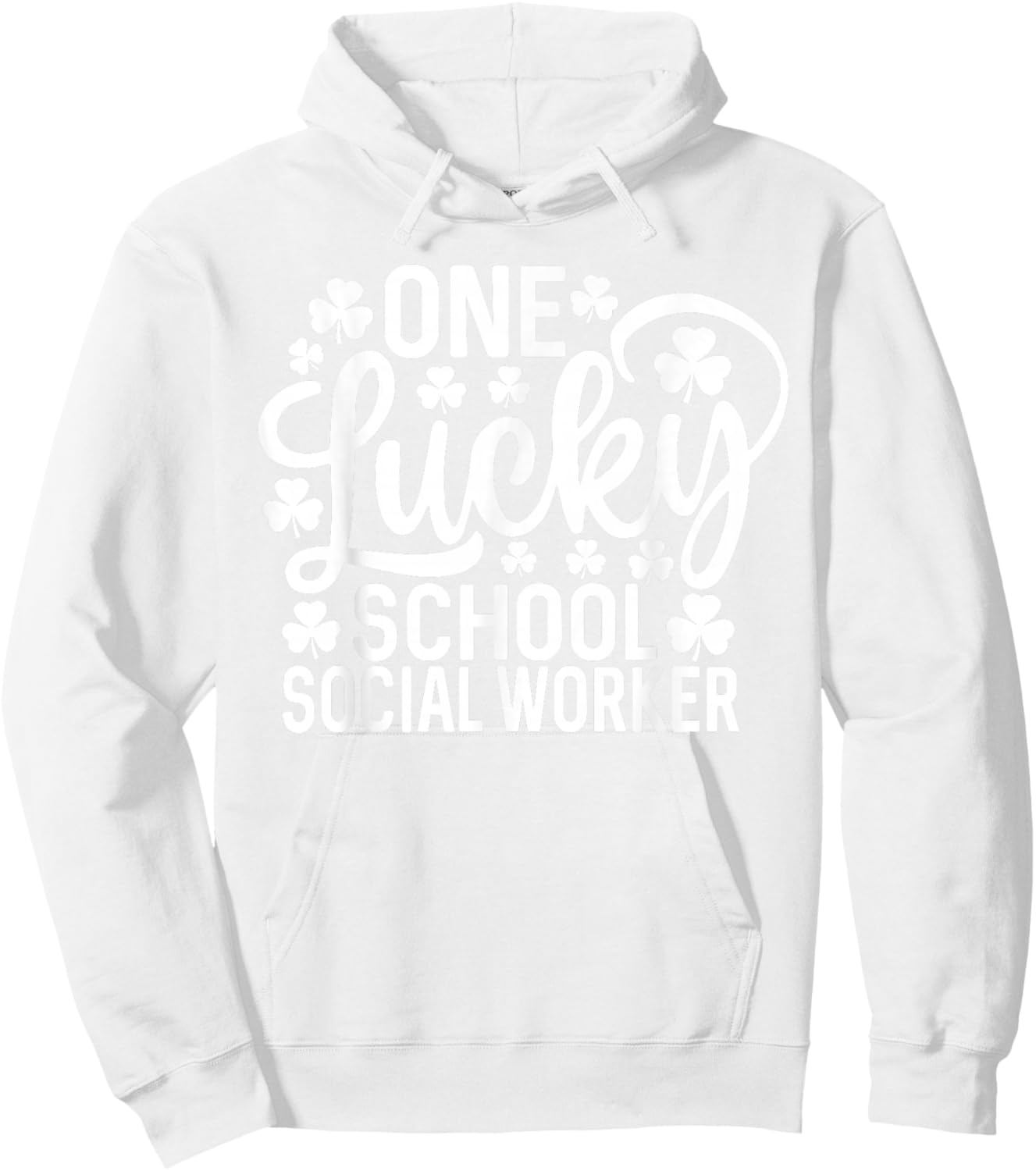 One Lucky School Social Worker Funny St Patrick's Day Hoodie - Hoodie | White