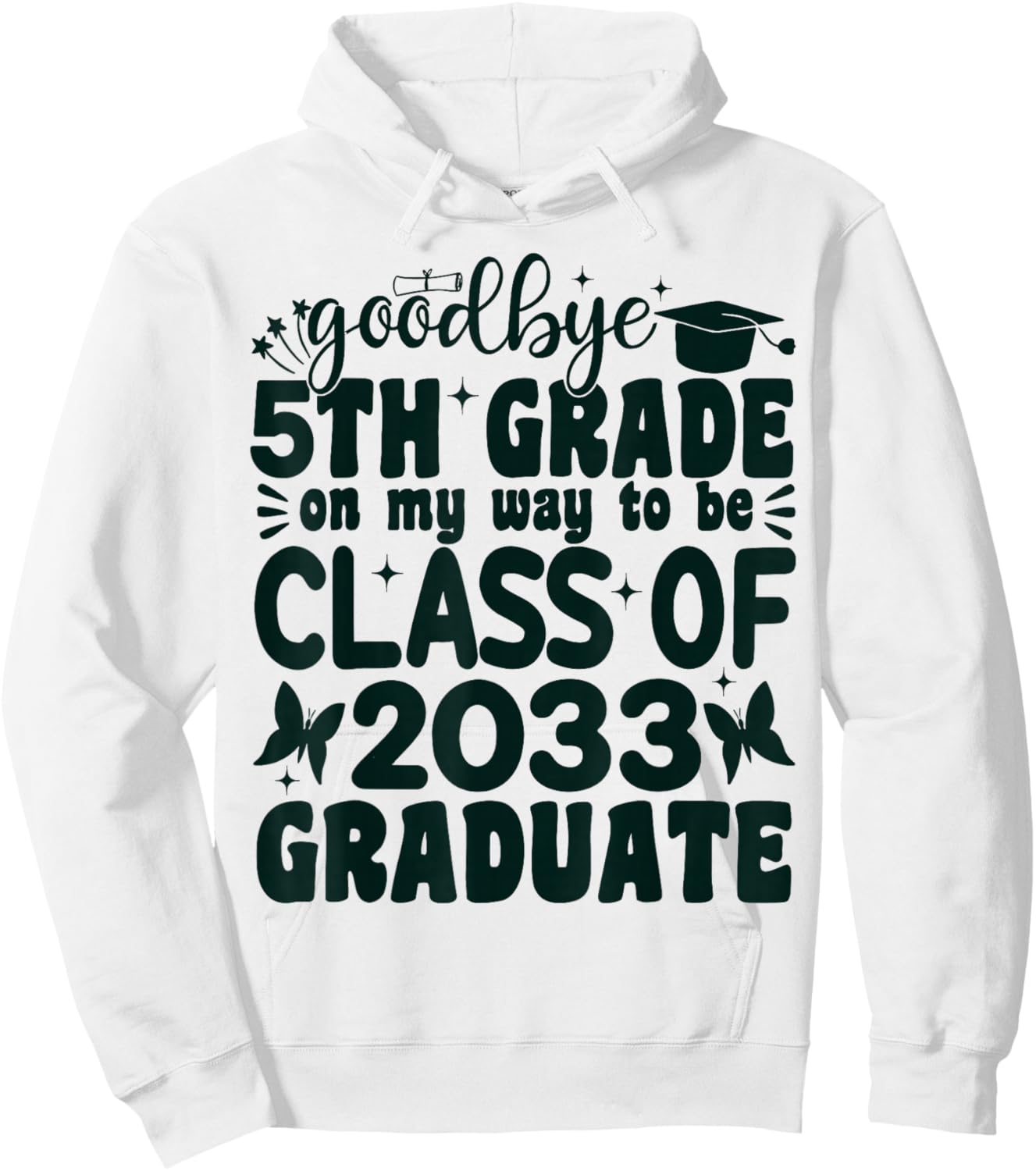 Goodbye 5th Grade on My Way to be Class of 2033 5th Grade Hoodie - Hoodie | White