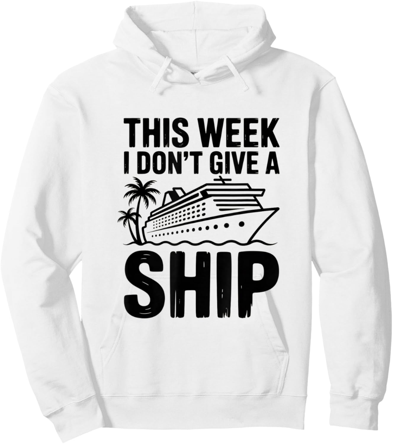 This Week I Dont Give A Ship Funny Cruise Hoodie - Hoodie | White