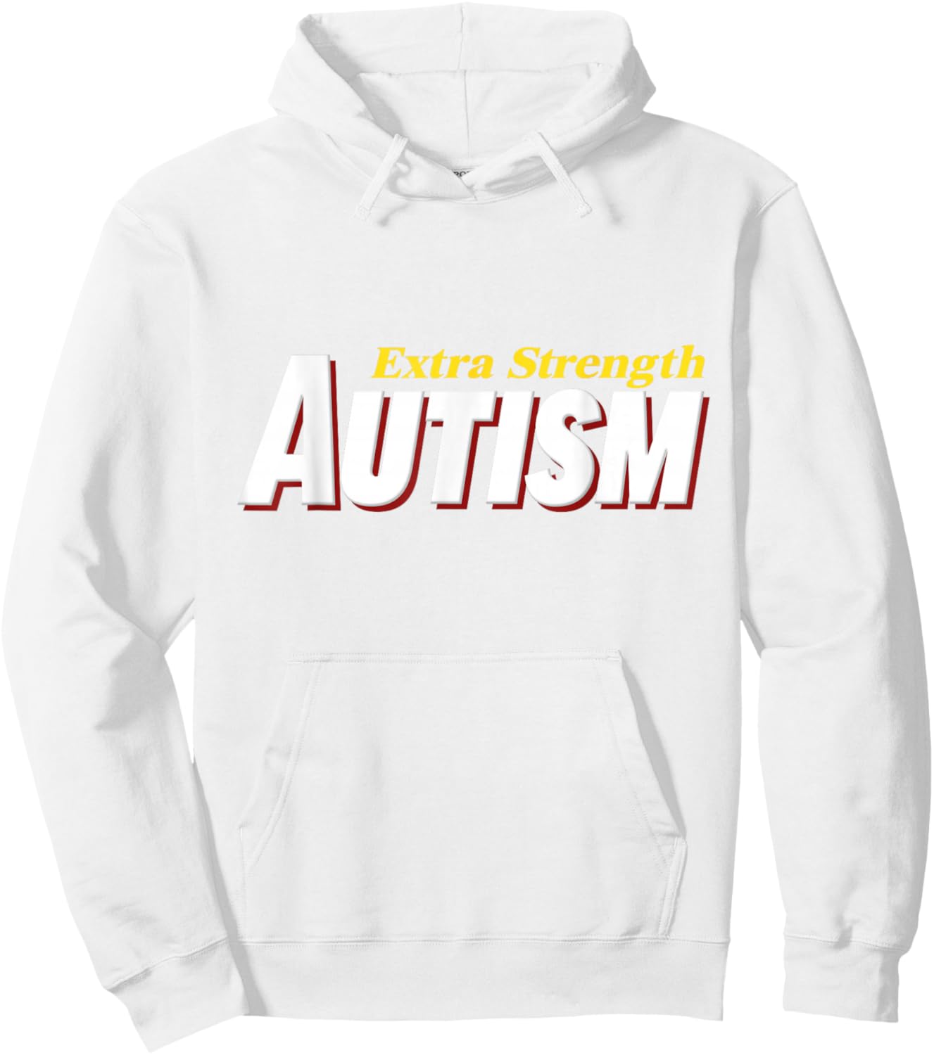 Extra Strength Autism - Inappropriate Autism Hoodie - Hoodie | White