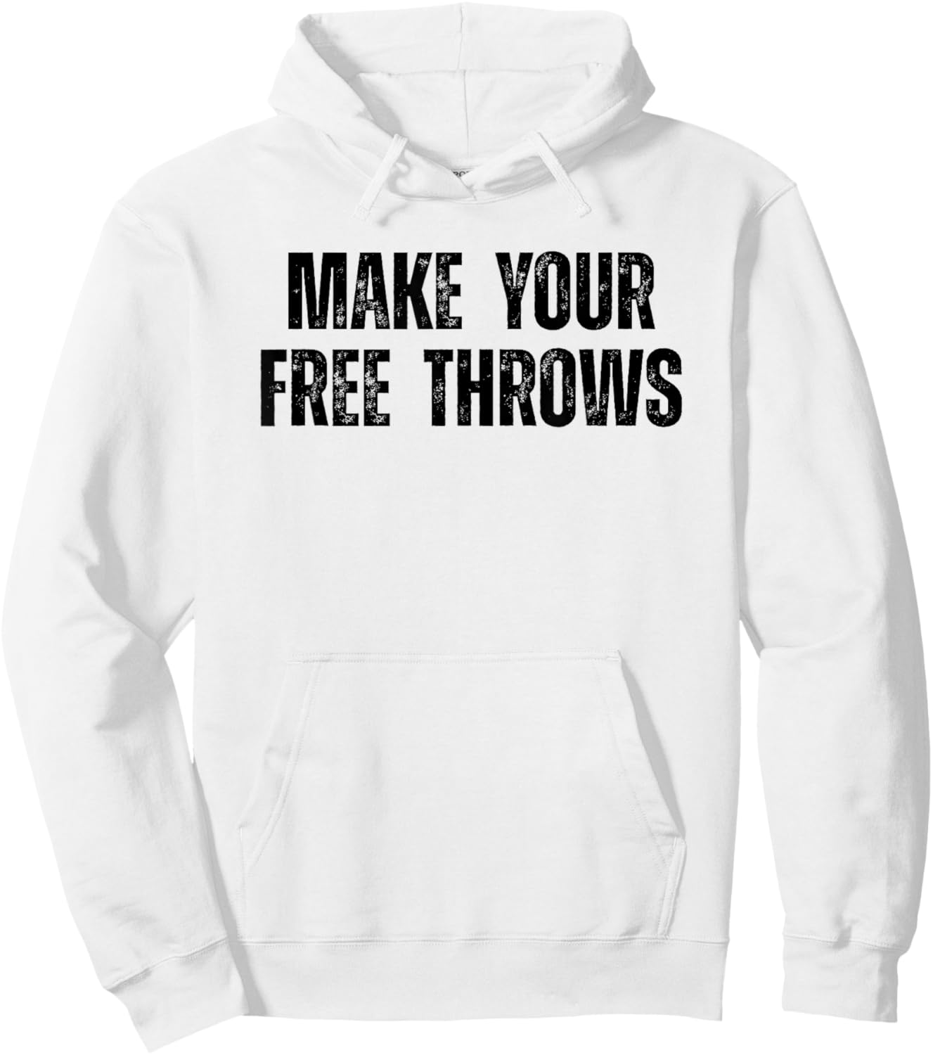 Make Your Free Throws Basketball Player Saying Motivational Hoodie - Hoodie | White