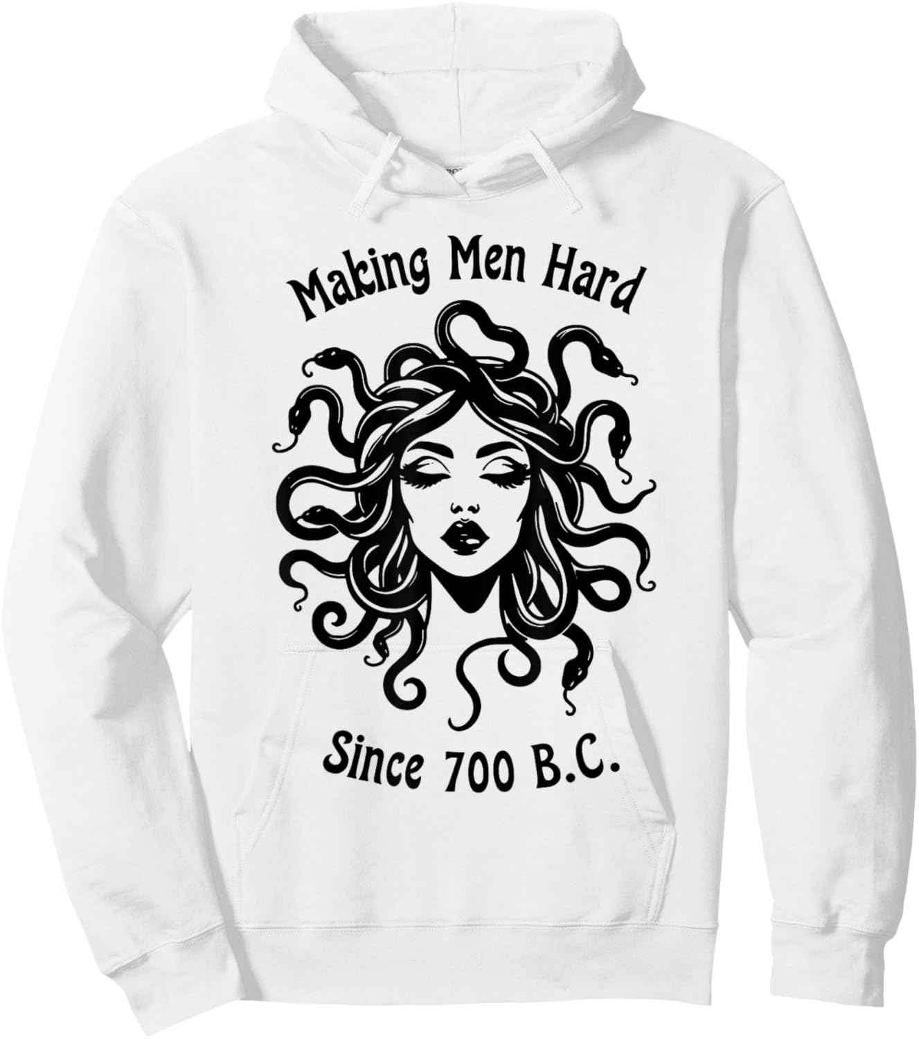 Making Men Hard Since 700 B.C Greece Greek Mythology Medusa Hoodie - Hoodie | White