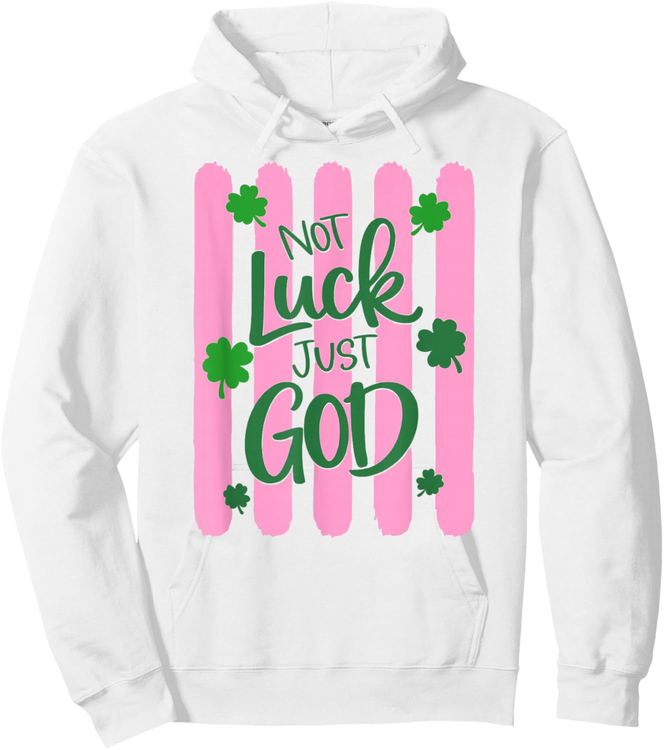 Christian St Patricks Day Not Luck Just God Clover Hoodie - Hoodie | White