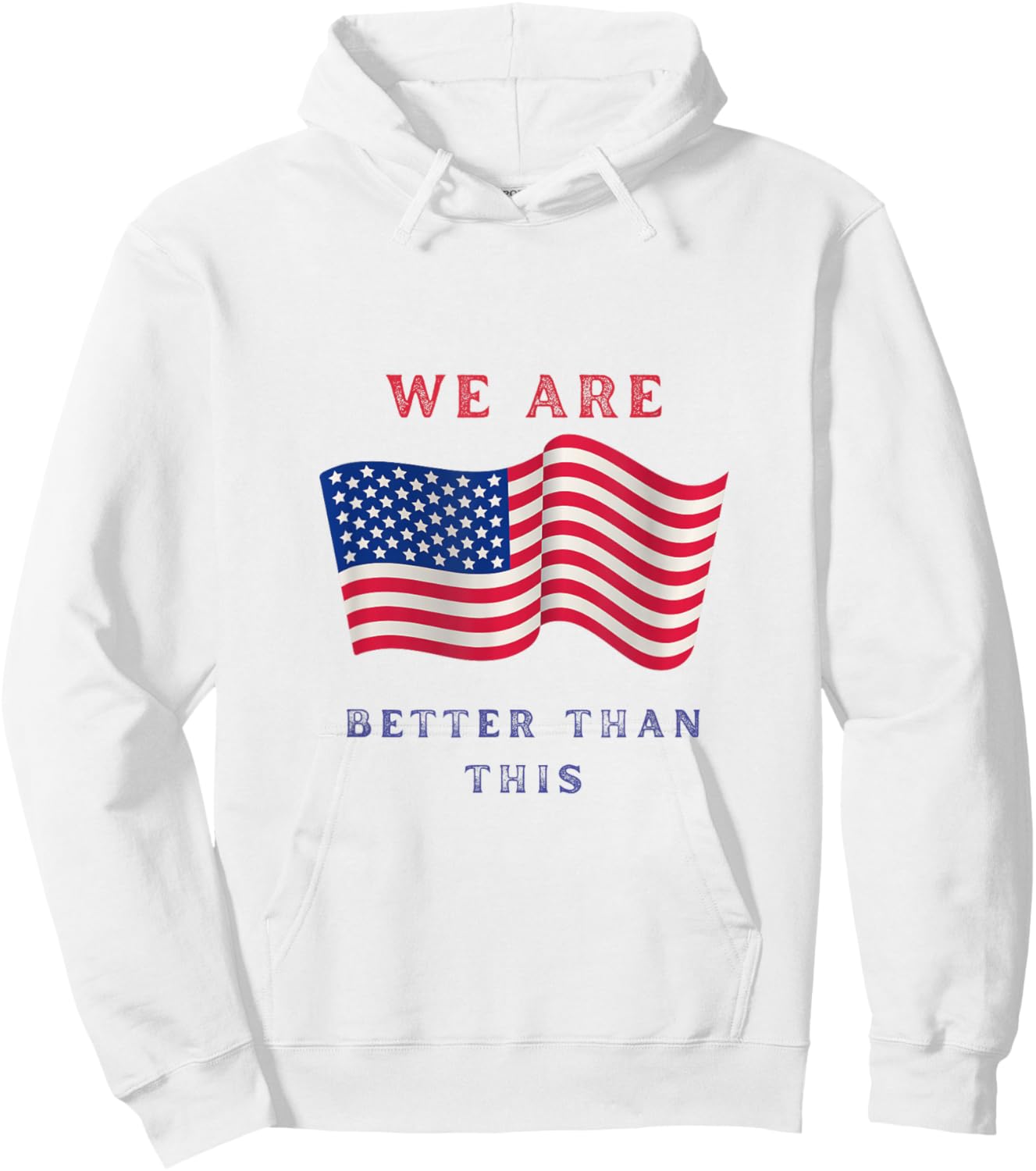 We are Better Than This America Hoodie - Hoodie | White