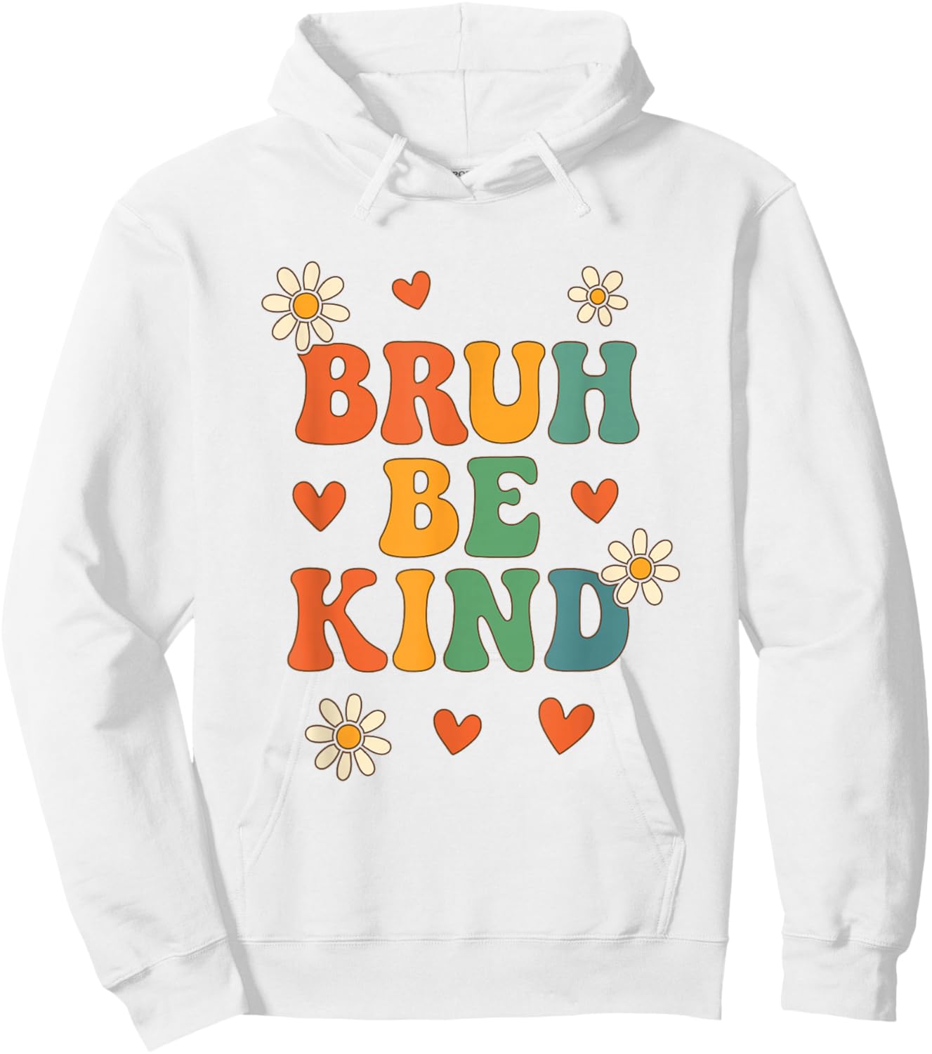 Bruh Be Kind Cute Retro Unity Day Kindness Awareness Girls Hoodie - Hoodie | White