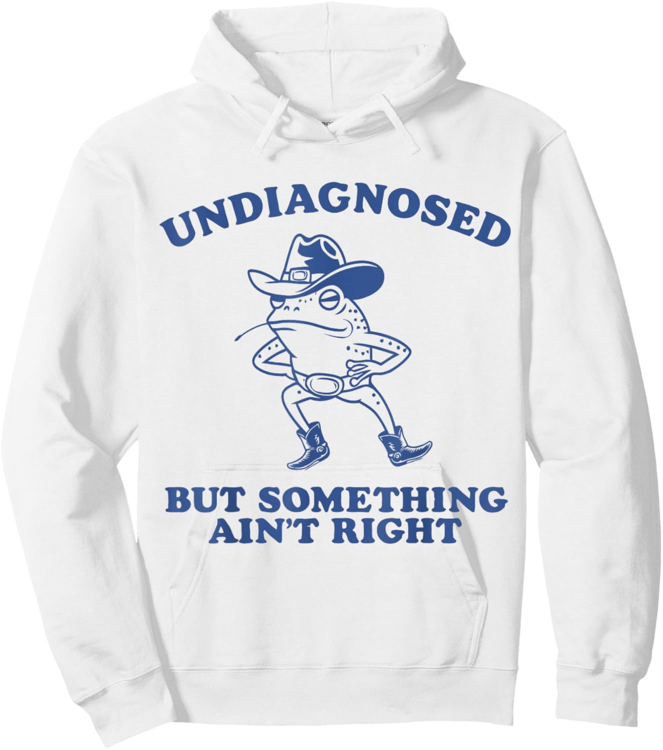 Undiagnosed But Something Ain't Right Funny Saying Meme Frog Hoodie - Hoodie | White