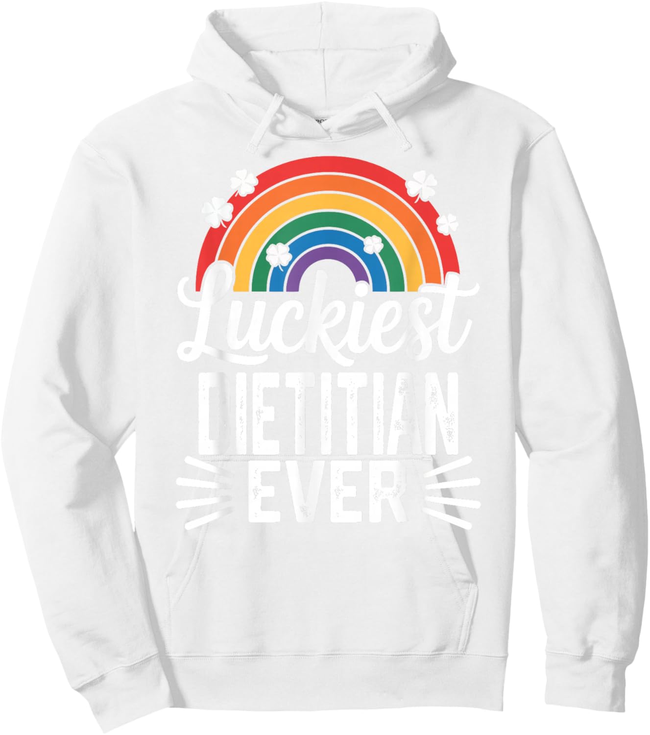 Luckiest Dietitian Ever St Patricks Day Rainbow Shamrock Hoodie - Hoodie | White