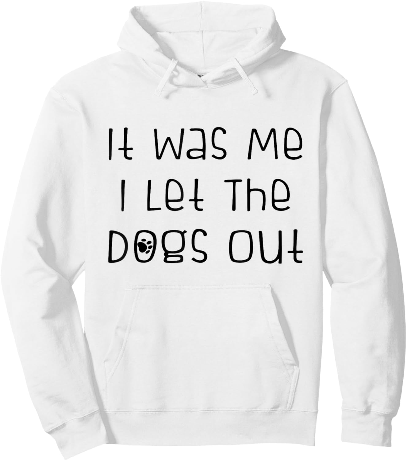 It was Me I Let The Dogs Out Funny Dog Lover Hoodie - Hoodie | White