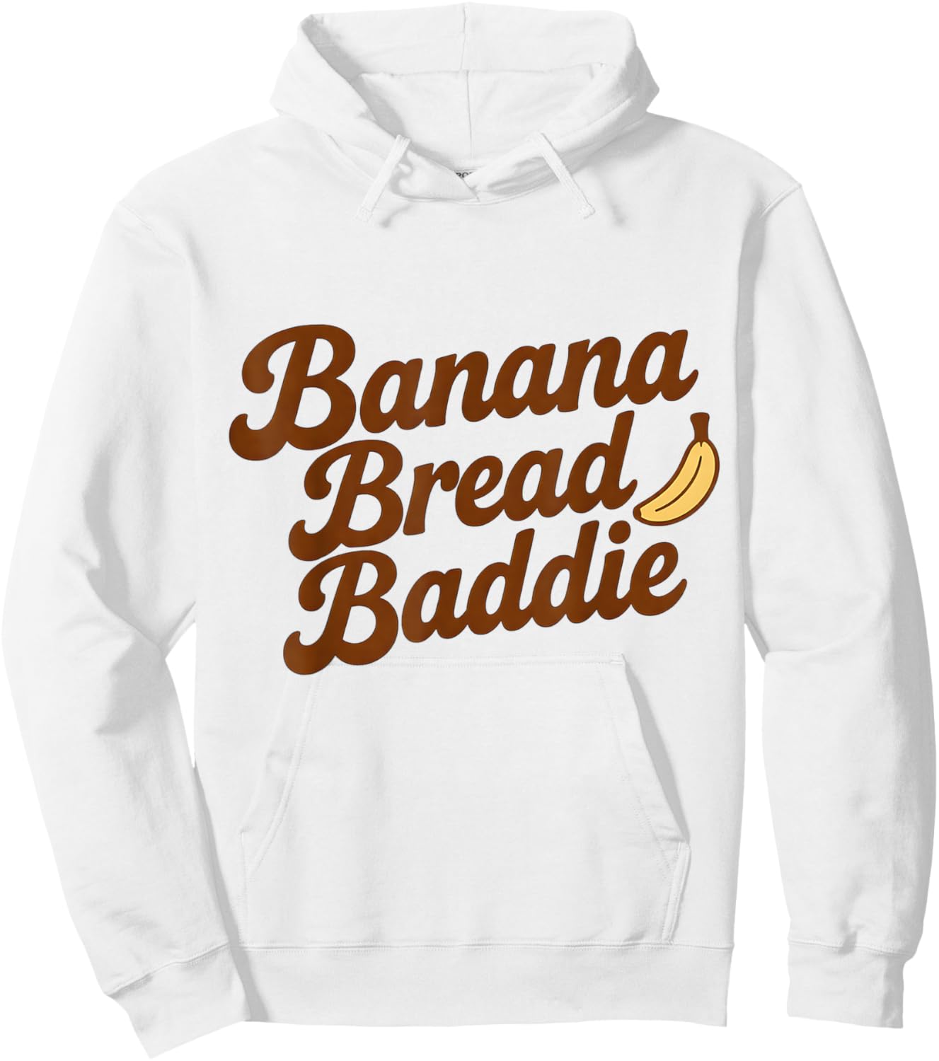Banana Bread Baddie Kitchen Humor Baking Women Quote Hoodie - Hoodie | White