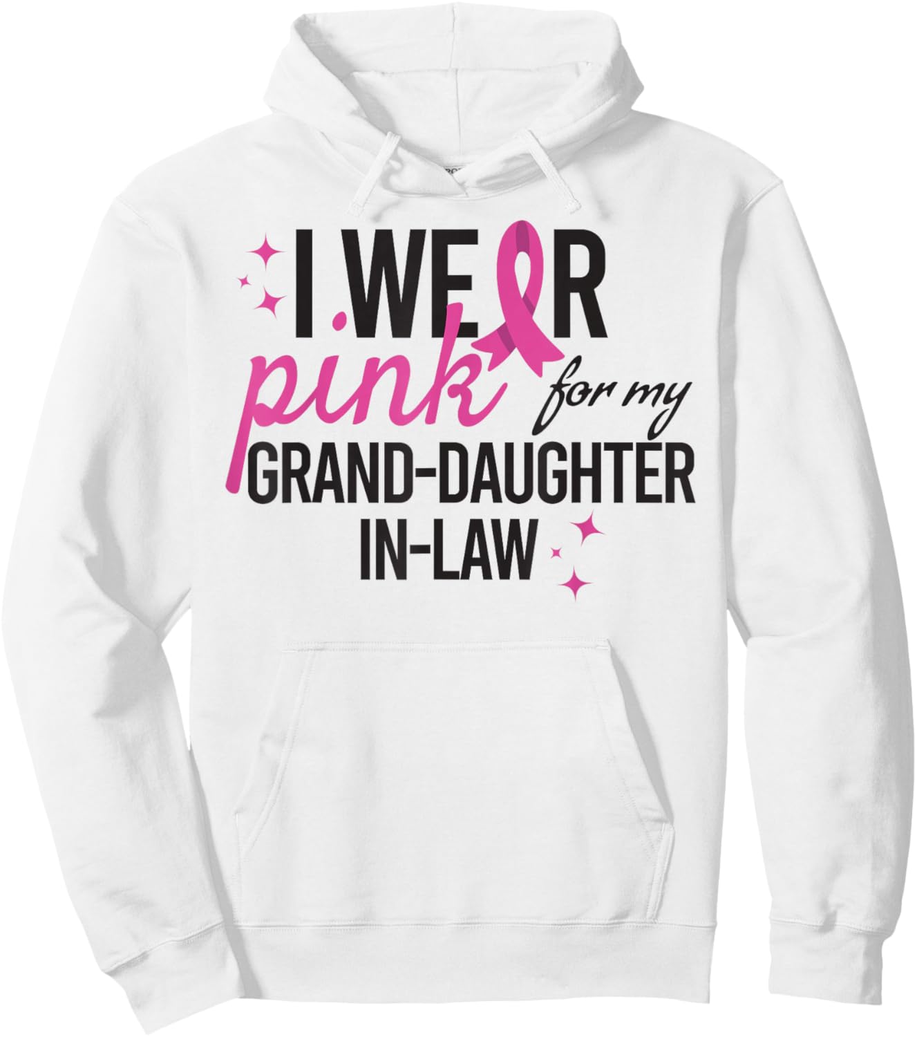 Pink for My Grand Daughter in Law Breast Cancer Awareness Hoodie - Hoodie | White