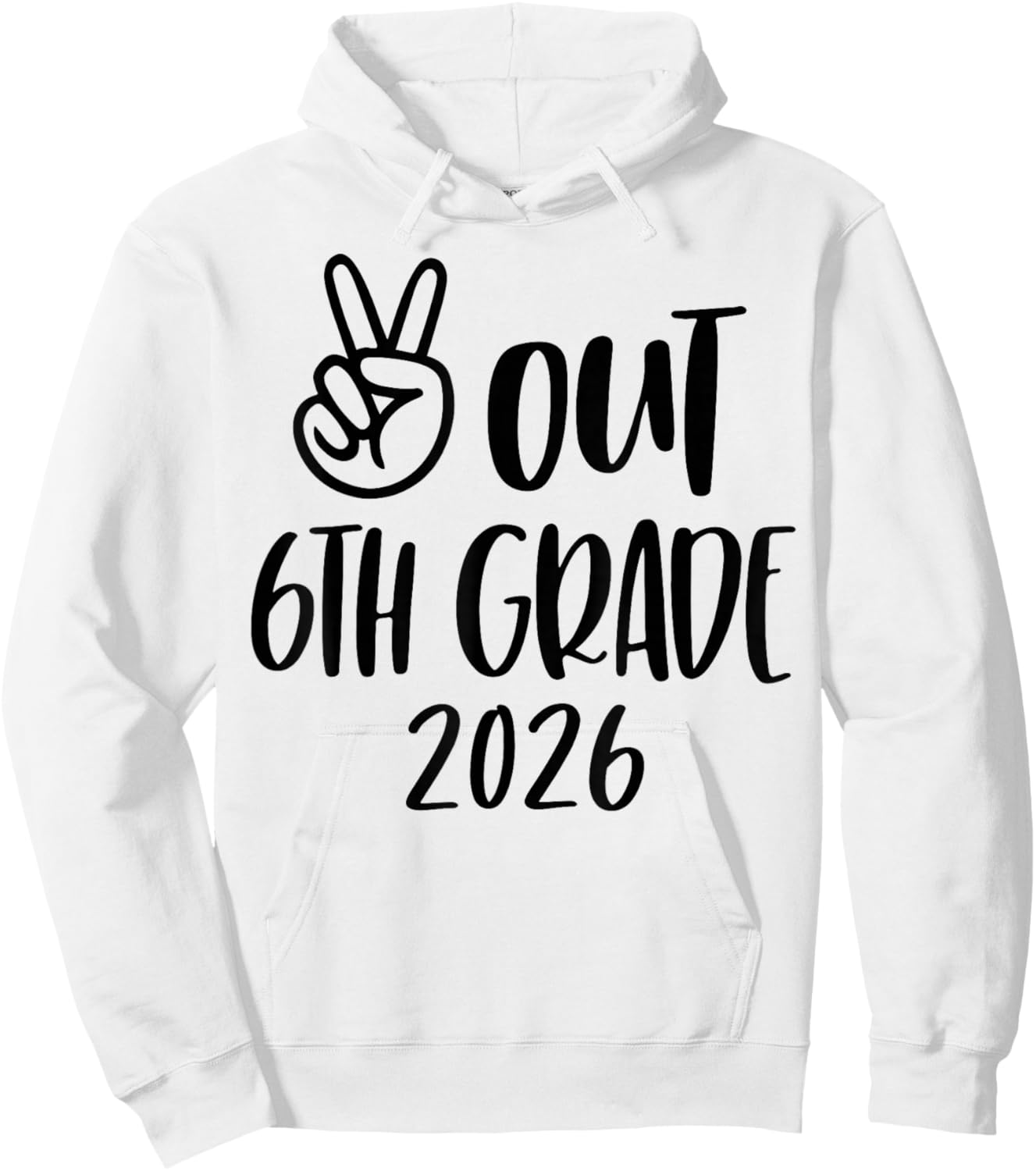 Peace Out 6th Grade 2026, Last Day of School Hoodie - Hoodie | White