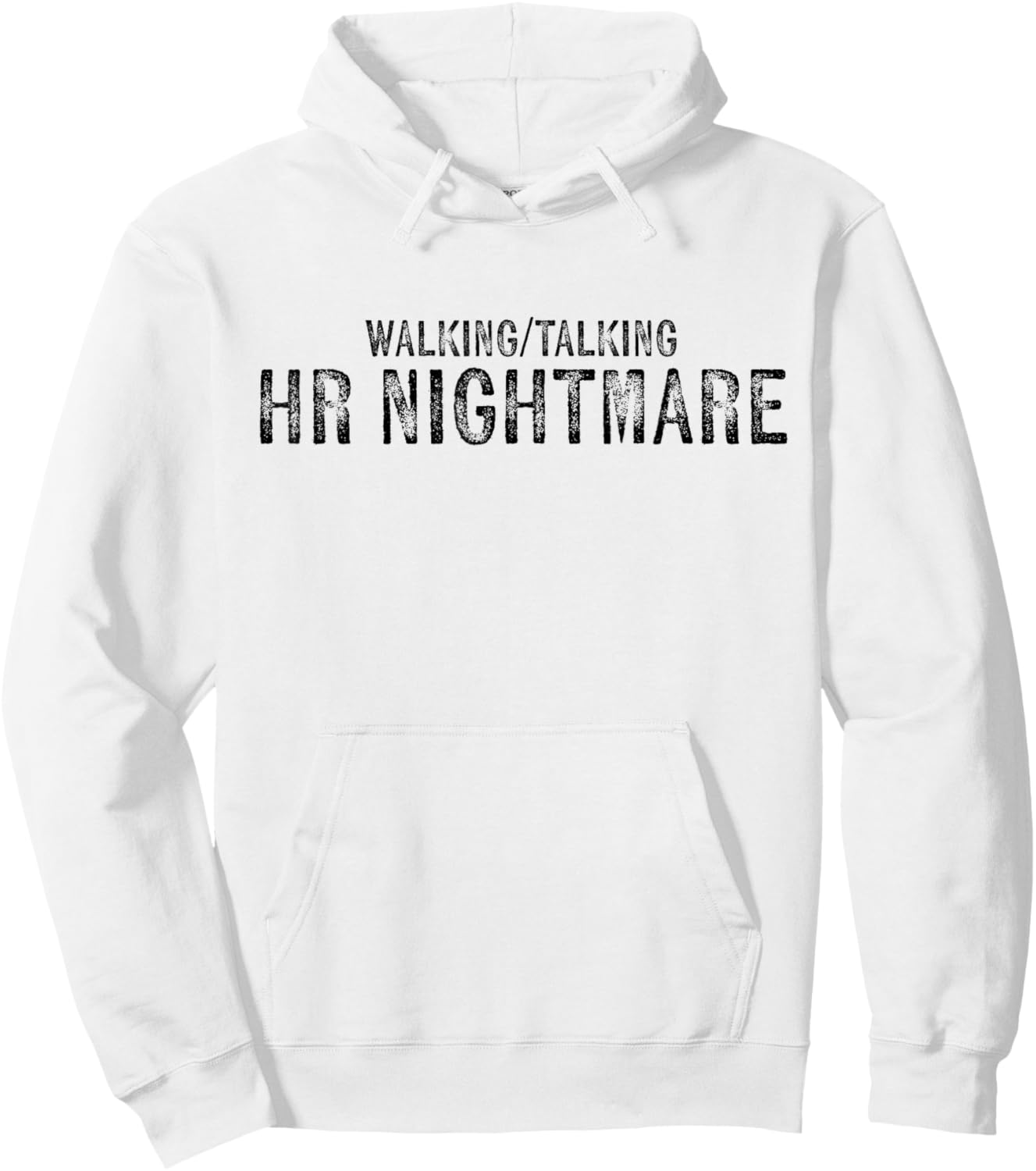 Walking Talking Hr Nightmare Funny Vintage Military Quote Hoodie - Hoodie | White