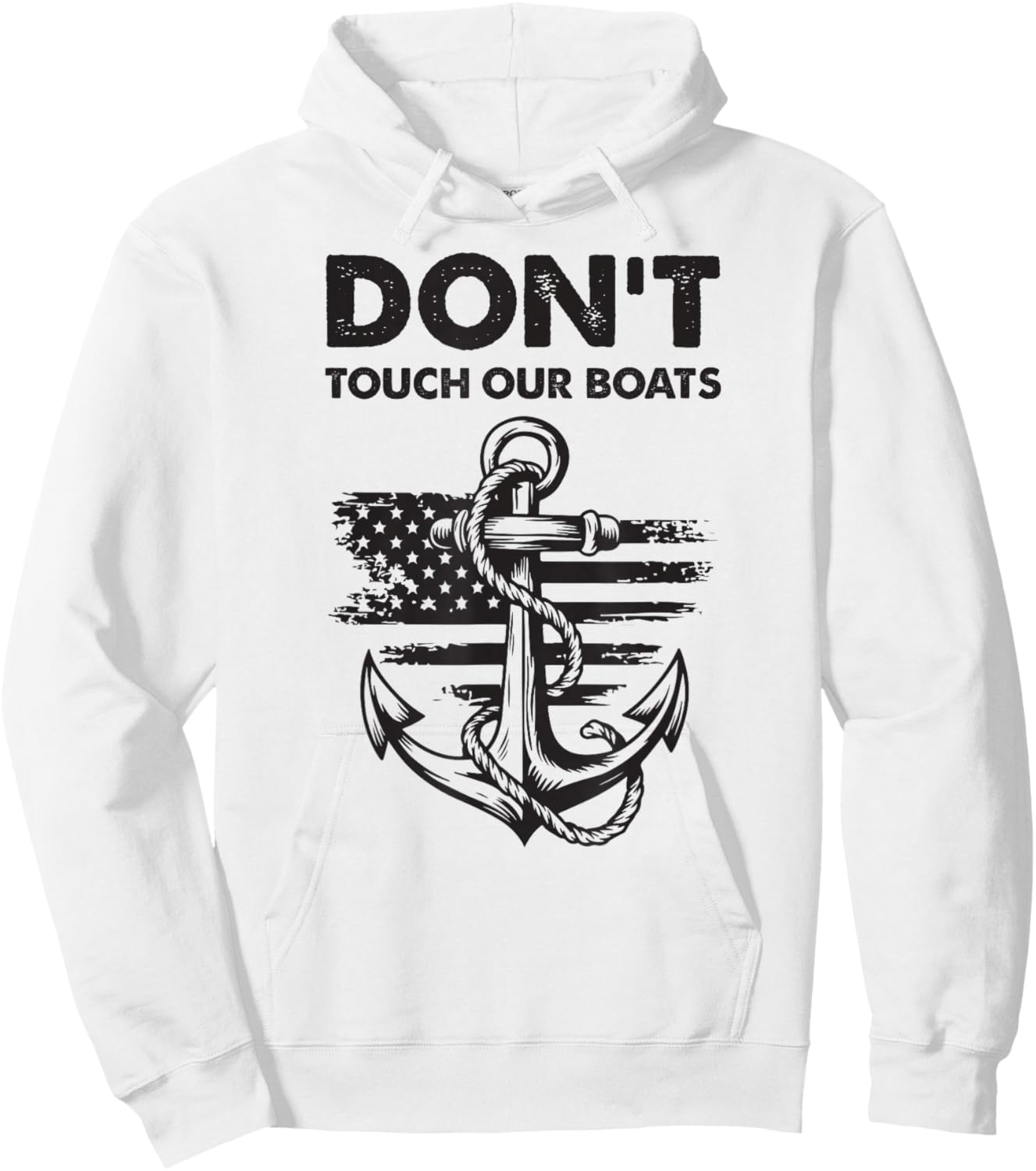 Don't Touch Our Boats America Military Ship Veteran Hoodie - Hoodie | White