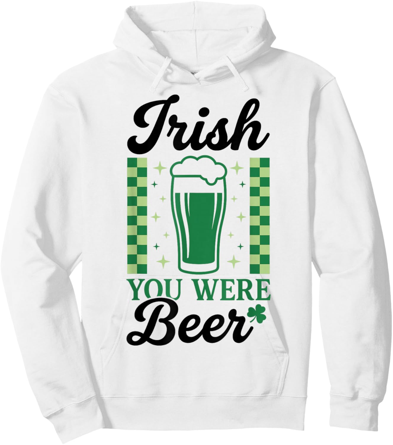 Irish You were Beer St Patrick's Day Fun Hoodie - Hoodie | White