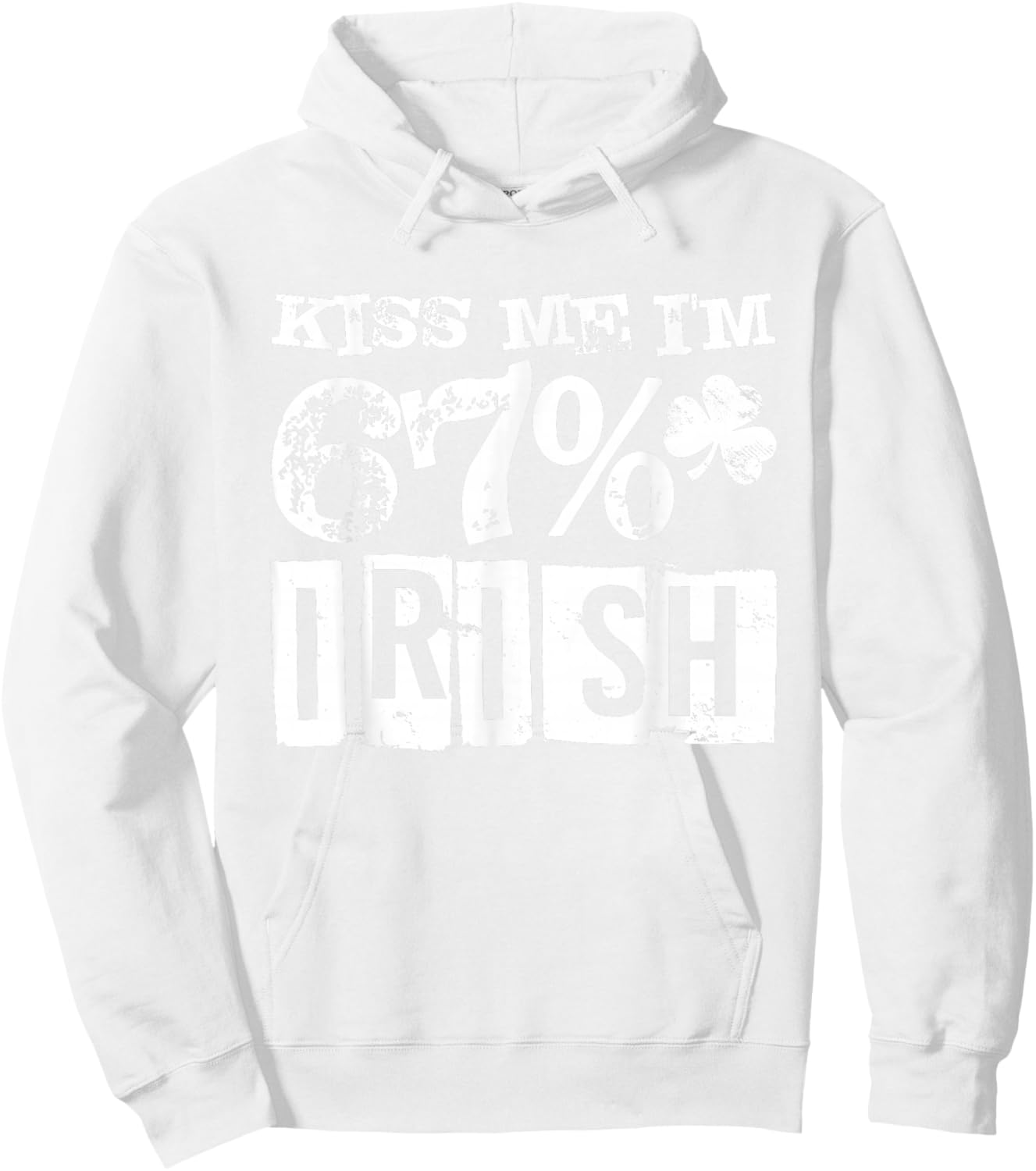 Kiss Me I'm 67% Irish St Patrick Day Six Seven Meme Shamrock Hoodie - Hoodie | White