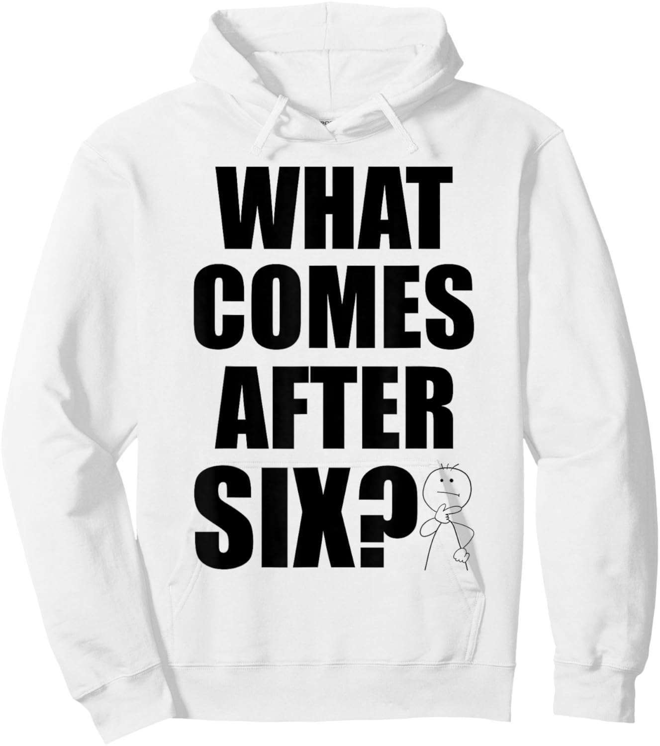 What Comes After Six Seven 6 7 Meme Funny Saying Joke Humor Hoodie - Hoodie | White