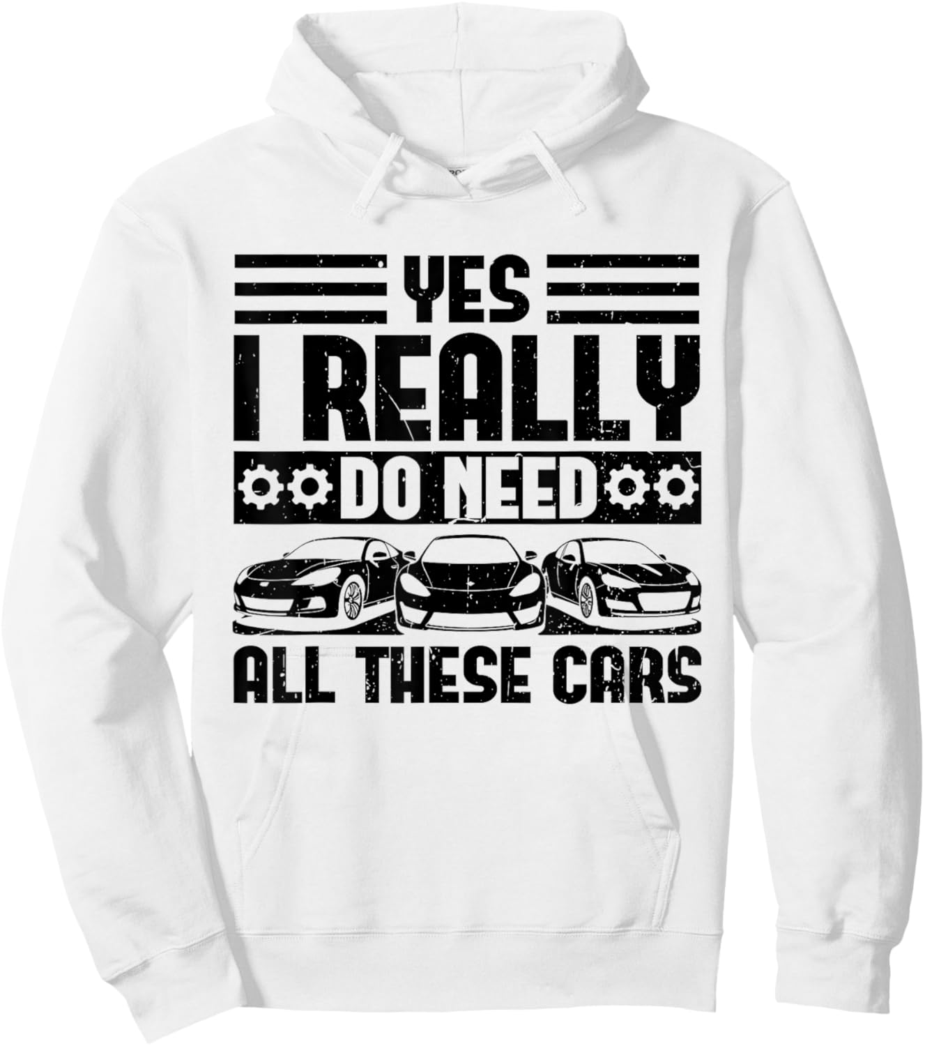 Yes I Really Do Need All These Cars Funny Garage Mechanic Hoodie - Hoodie | White