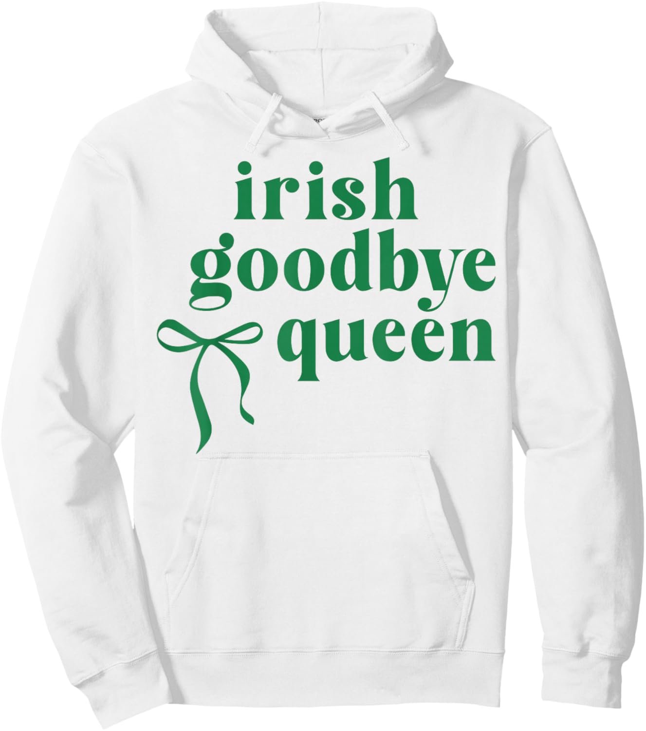 Irish Goodbye Queen Coquette Bow St Patricks Day Drinking Hoodie - Hoodie | White
