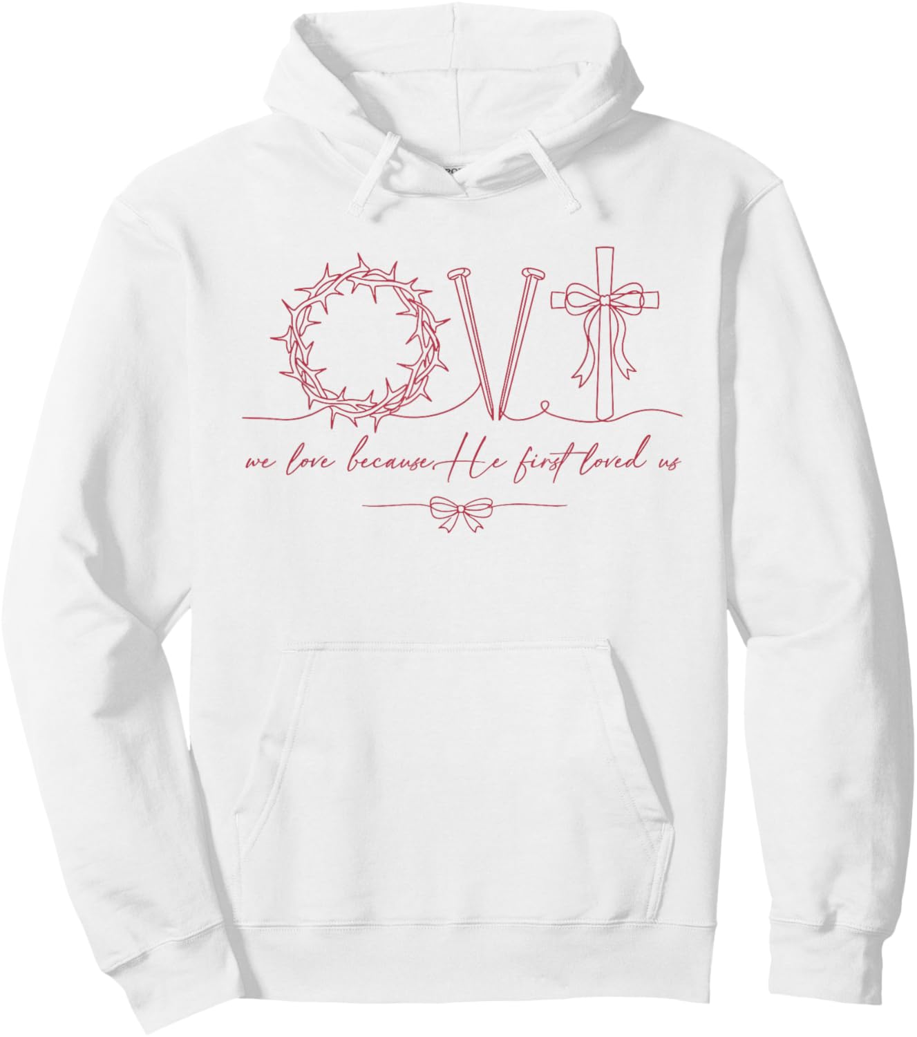We-Love Because He First Loved Us Christian Valentine Jesus Hoodie - Hoodie | White