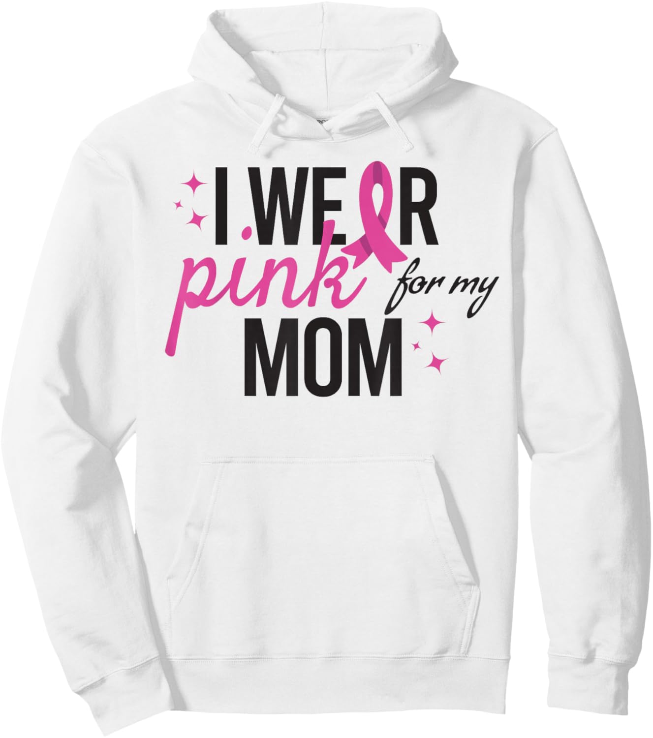 I Wear Pink for My Mom Breast Cancer Awareness Hoodie - Hoodie | White