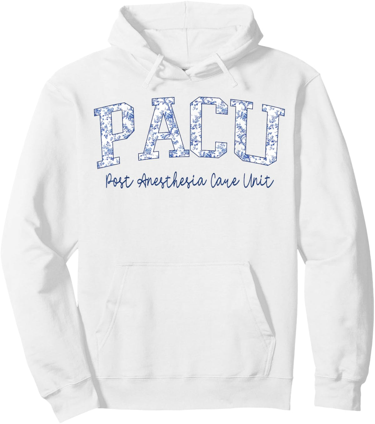 Toile Pacu Nurse Post Anesthesia Care Unit Nursing Week Hoodie - Hoodie | White