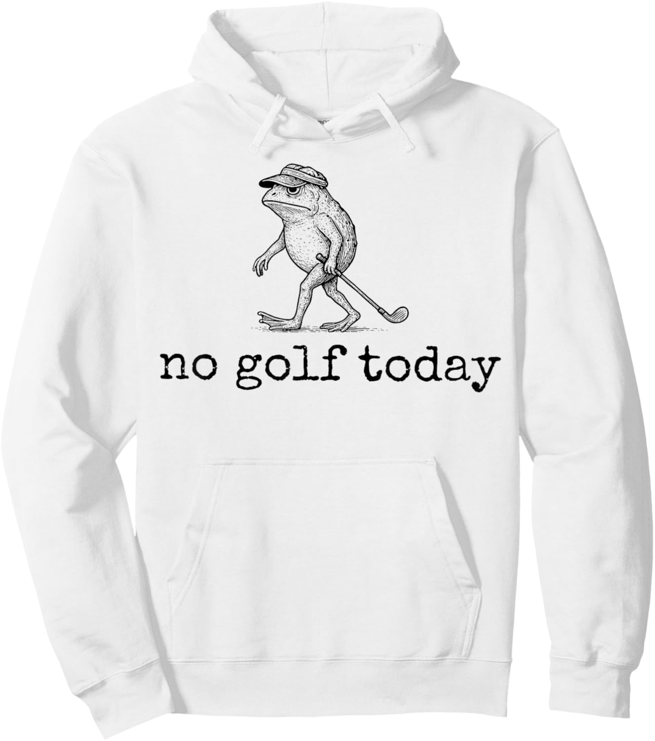 Funny Frog Golfer No Golf Today Men Women Hoodie - Hoodie | White