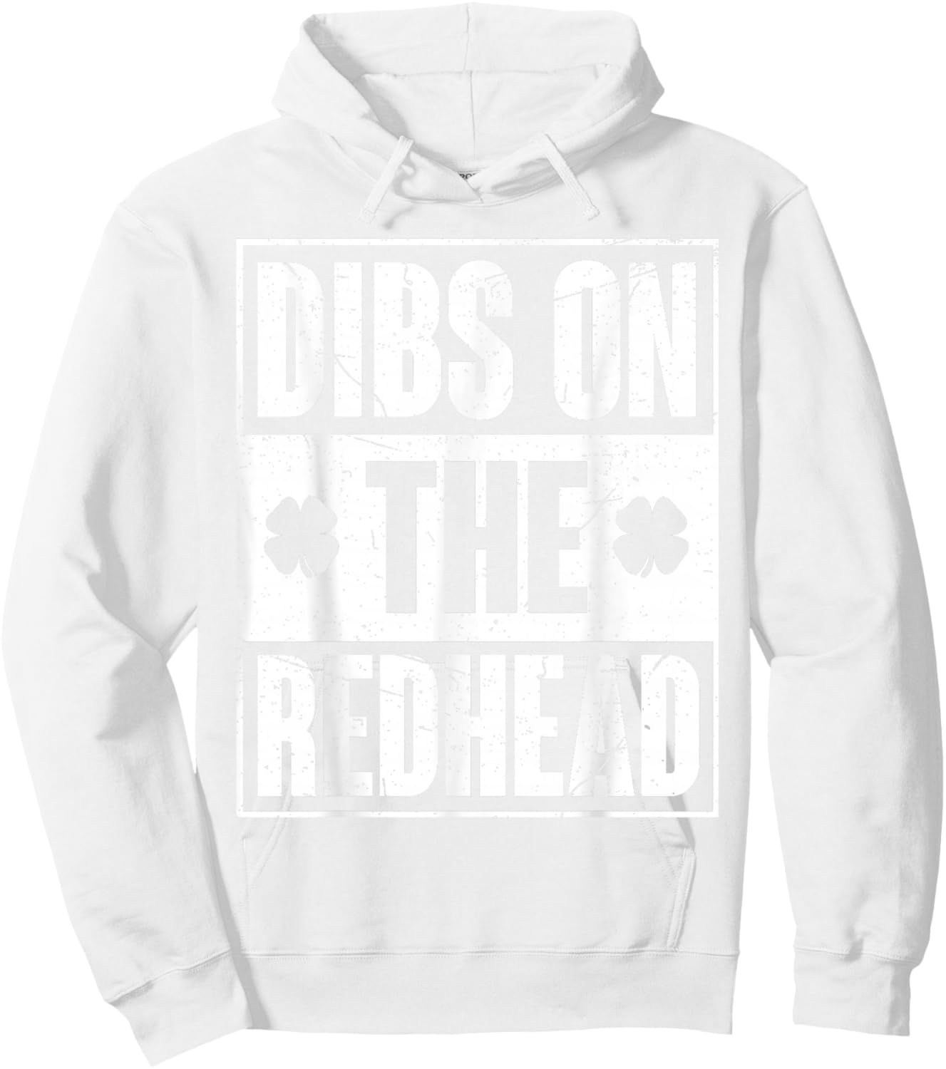 Funny Irish St Patricks Day Shamrock Dibs On The Redhead Hoodie - Hoodie | White