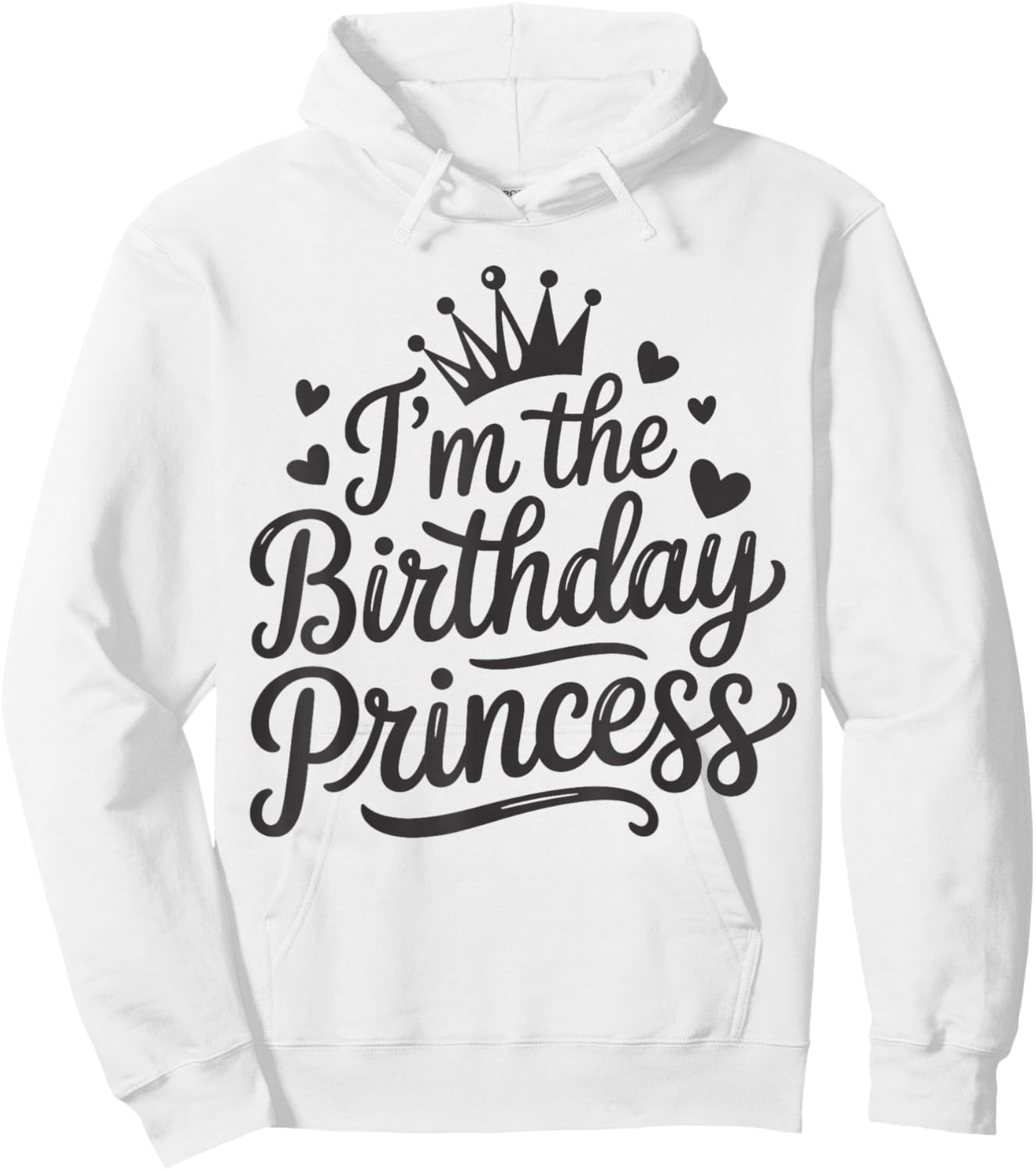 I'm The Birthday Princess Party Birthday Girl Hoodie - Hoodie | White