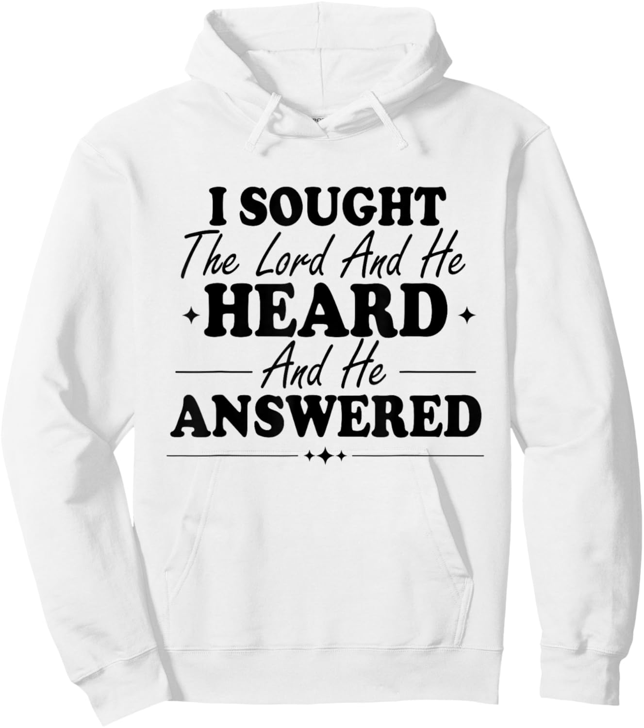 I Sought The Lord and He Heard and Answered Faith Christian Hoodie - Hoodie | White