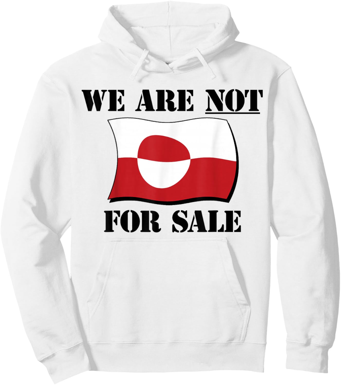Greenland Not for Sale - Make America Go Away - Anti USA Hoodie - Hoodie | White