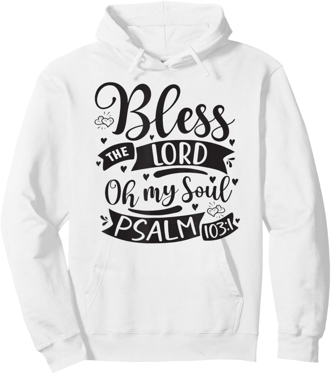 Bless The Lord Oh My Soul – Psalm 103:1 Hoodie - Hoodie | White