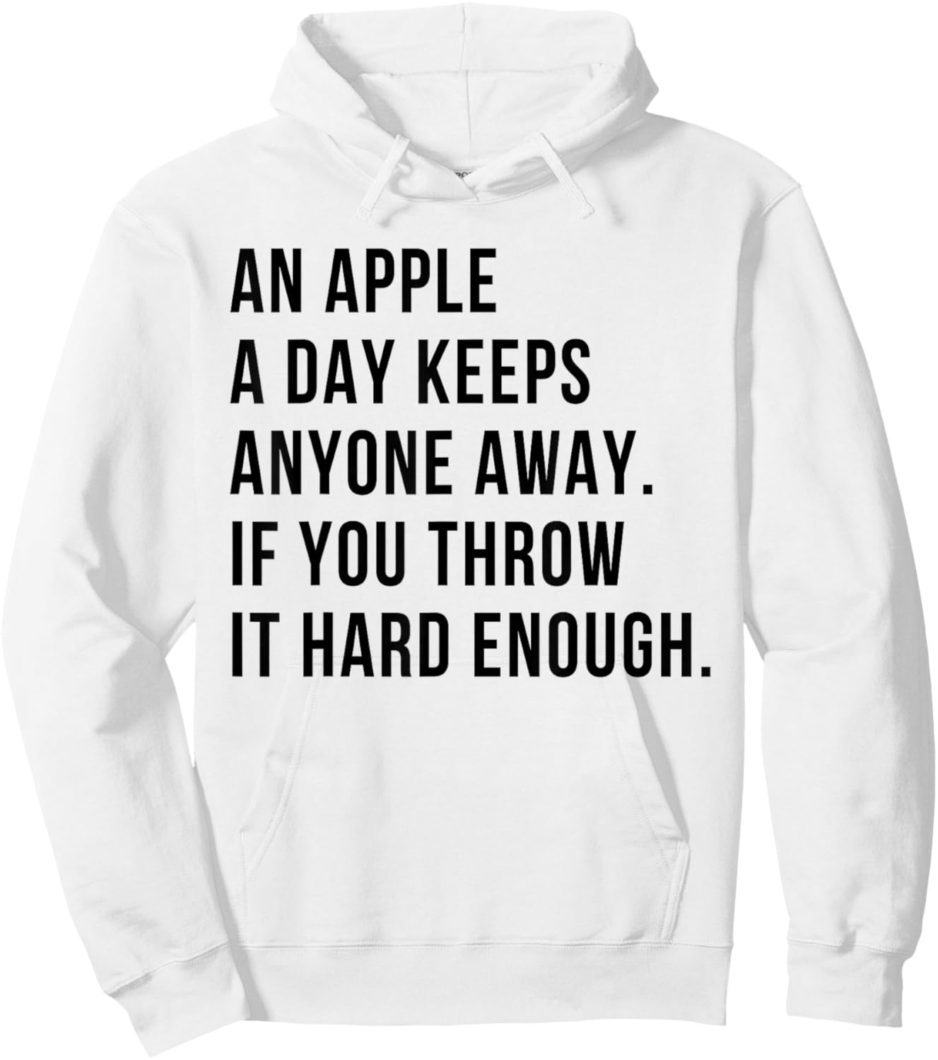 an Apple A Day Keeps Anyone Away If You Throw It Hard Enough Hoodie - Hoodie | White