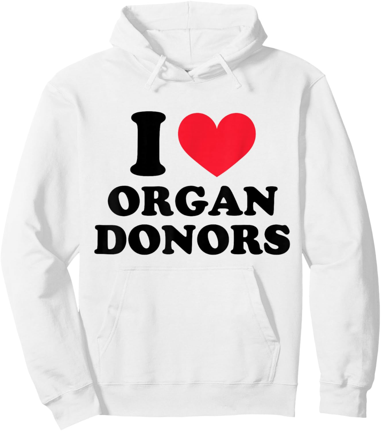 I Love Organ Donors I Heart Organ Donors Hoodie - Hoodie | White
