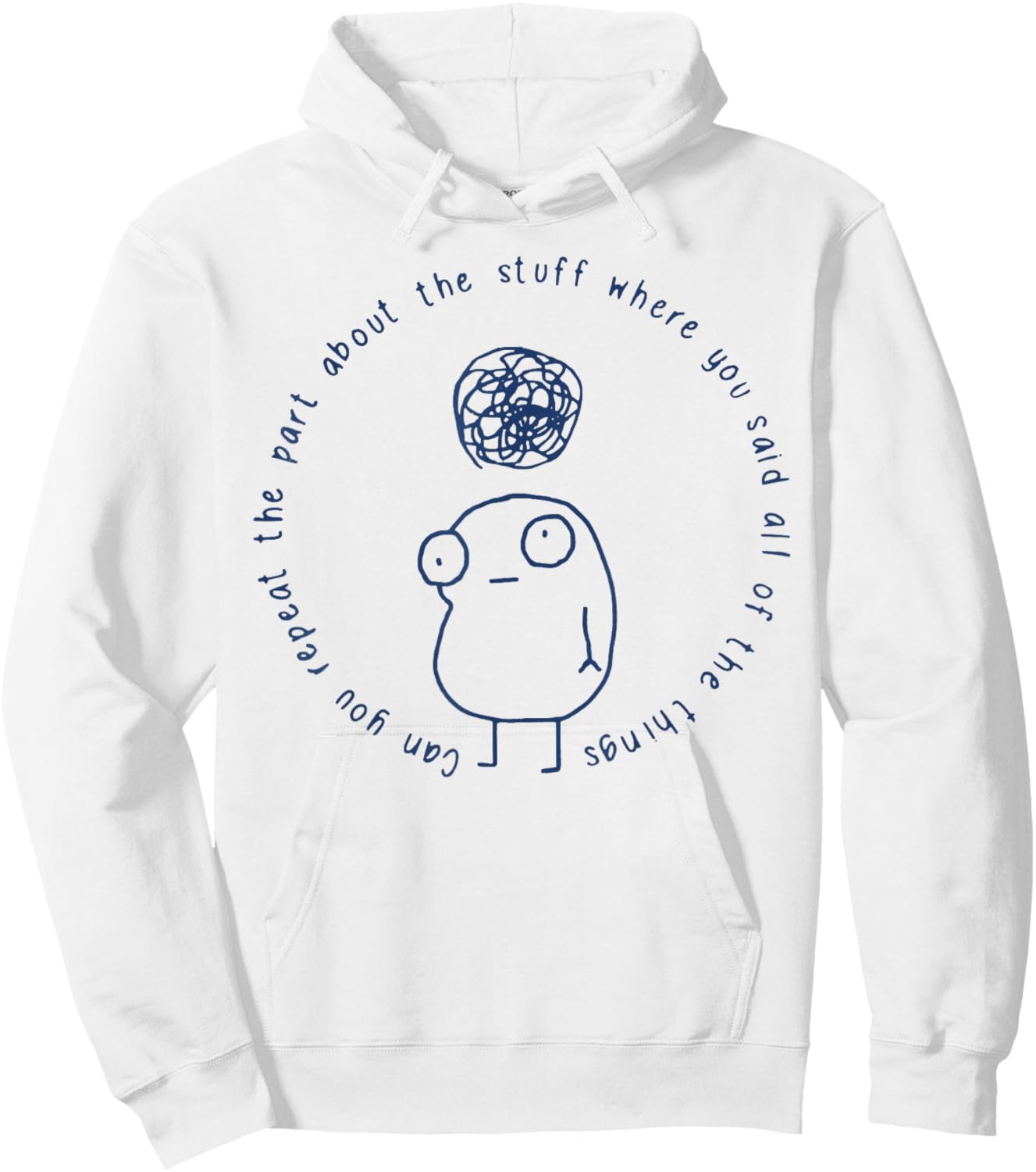 ADHD Humor Meme Can You Repeat The Part About The Stuff Hoodie - Hoodie | White