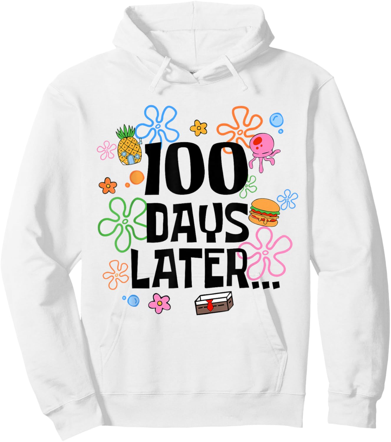 One Hundred 100 Days Later Funny 100th Day of School Meme Hoodie - Hoodie | White