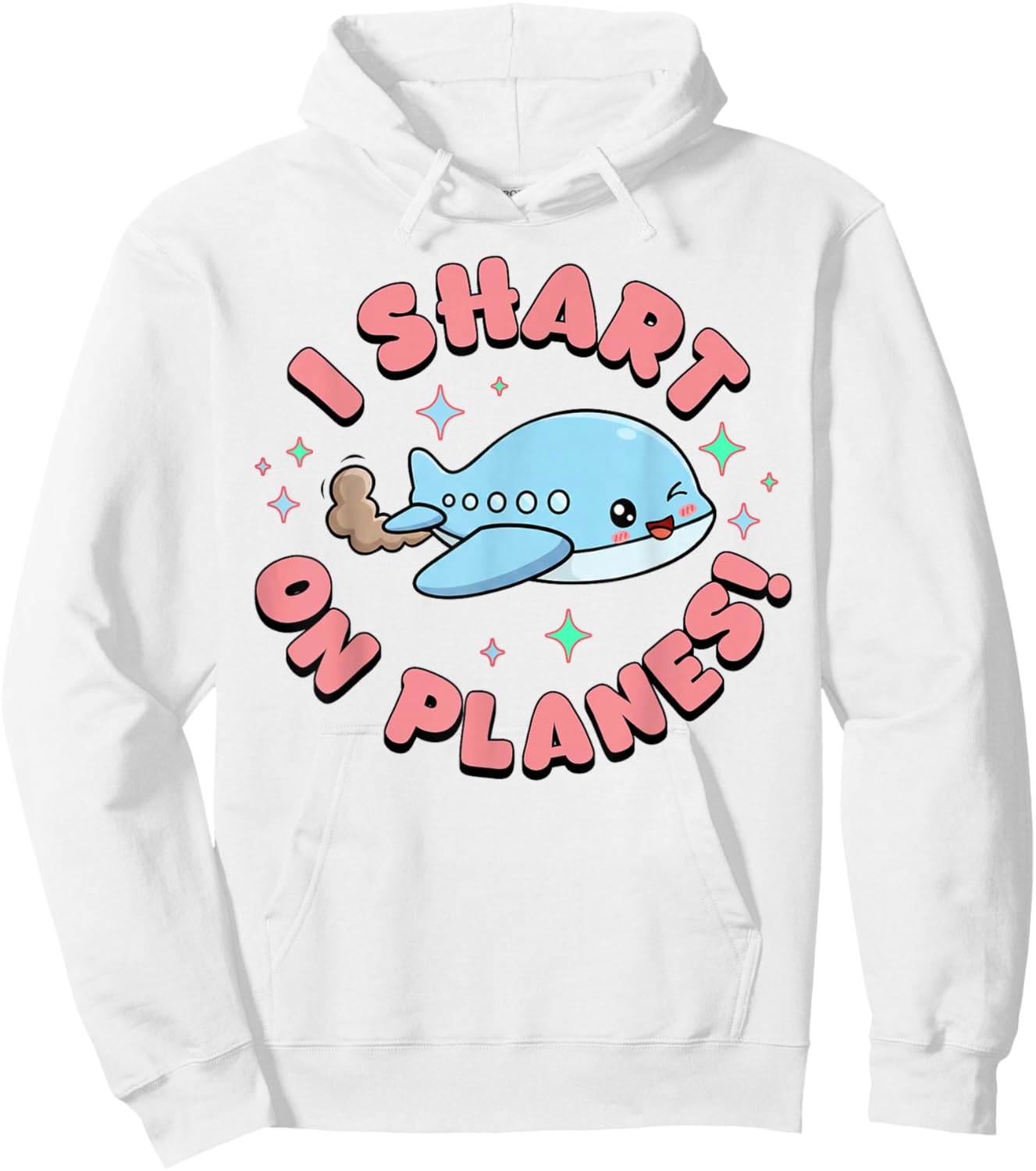 Inappropriate Funny I Shart On Planes Embarrassing Humor Hoodie - Hoodie | White