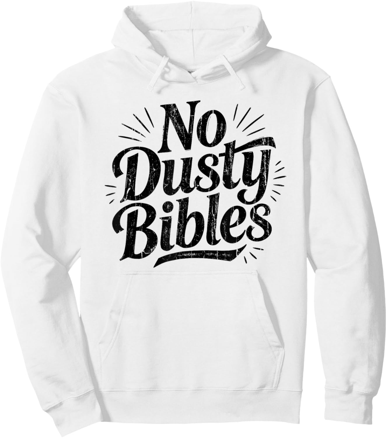 No Dusty Bibles, Jesus, Christian, Faith Hoodie - Hoodie | White