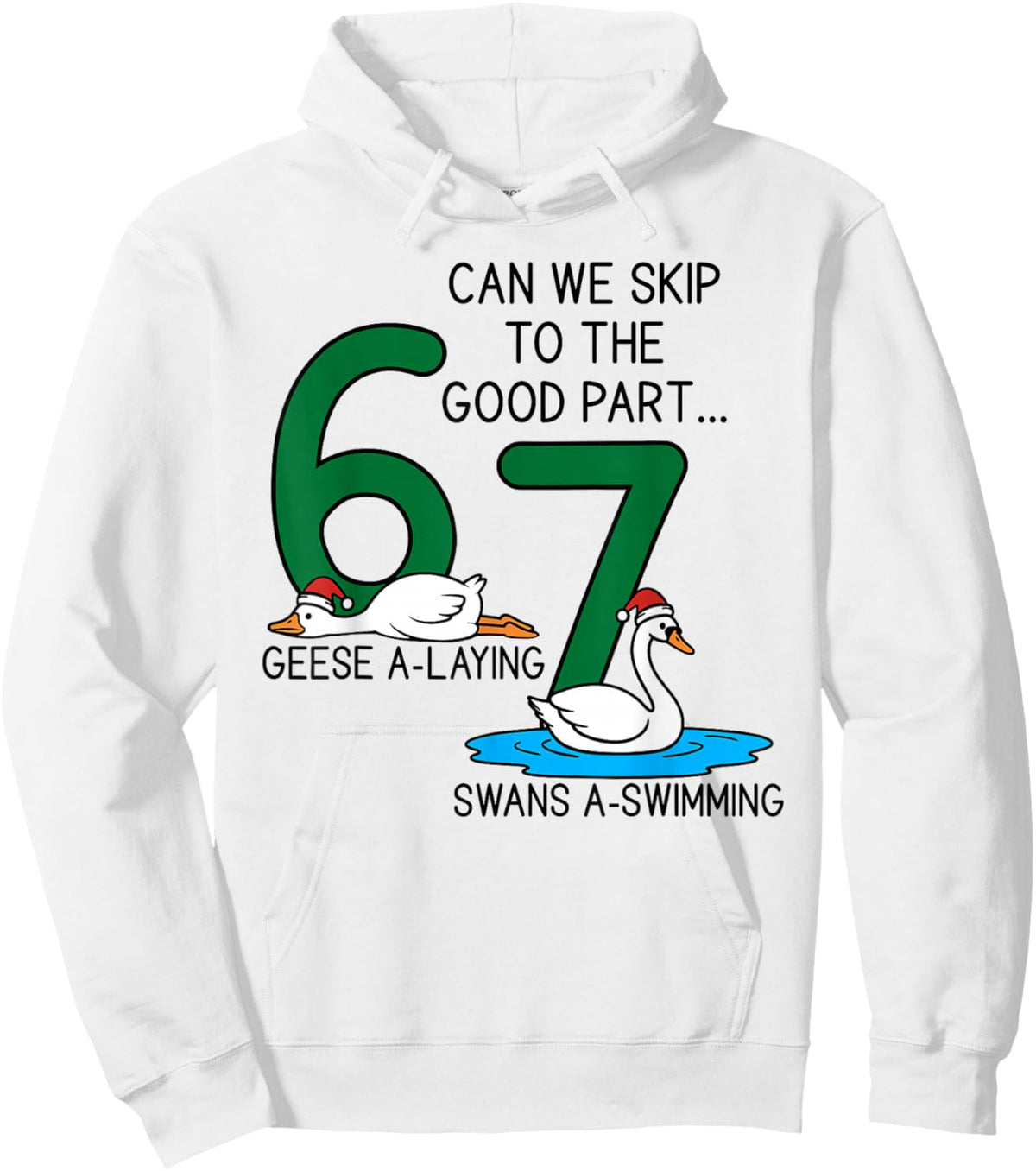 Geese A Laying Swans A Swimming 67 Six Geese Seven Swans Hoodie - Hoodie | White