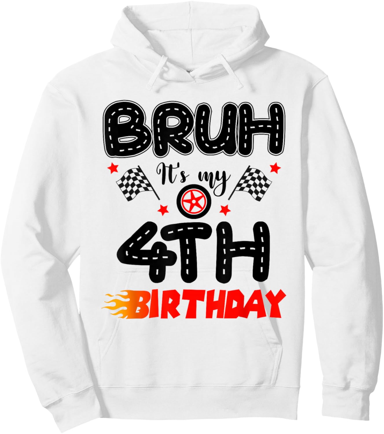 Bruh It’s My 4th Birthday Funny Racing Theme 4 Year Old Hoodie - Hoodie | White