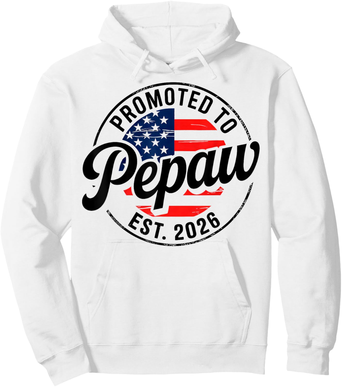 Promoted to Pepaw EST 2026 USA Flag Funny Soon to Be Pepaw Hoodie - Hoodie | White