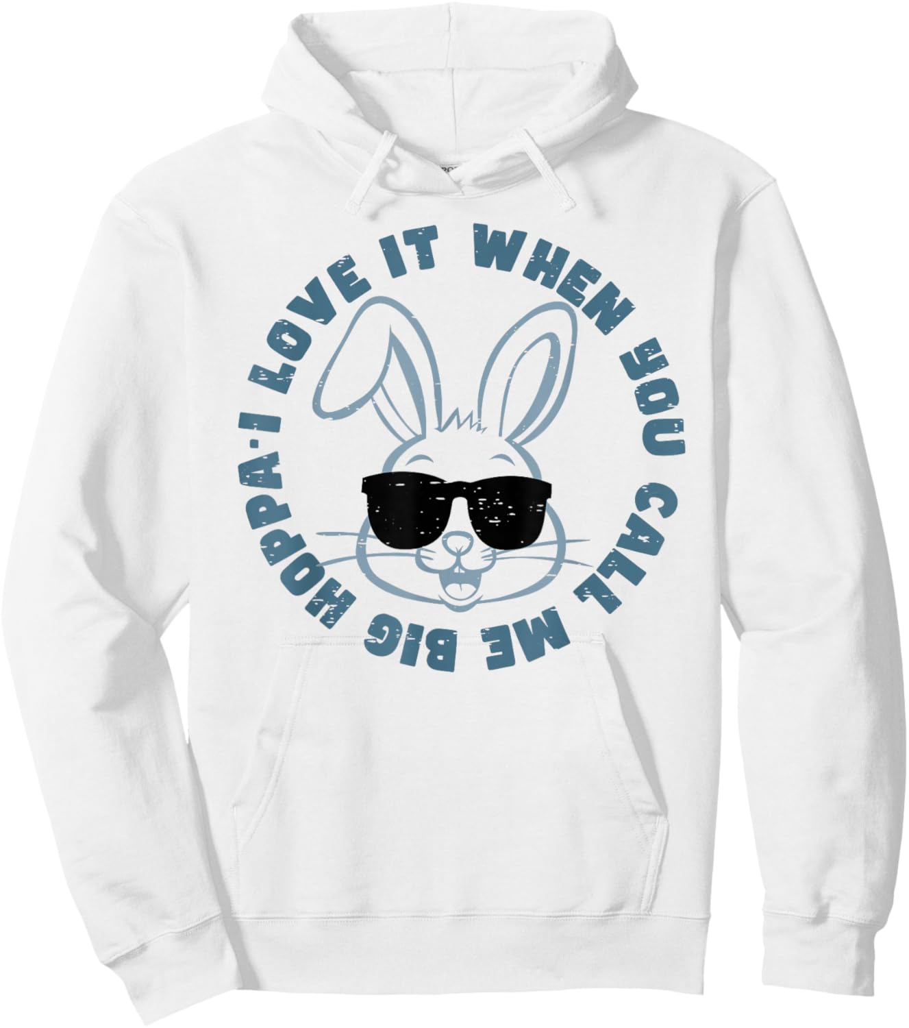 I Love It When You Call Me Big Hoppa Bunny Eggs Happy Easter Hoodie - Hoodie | White