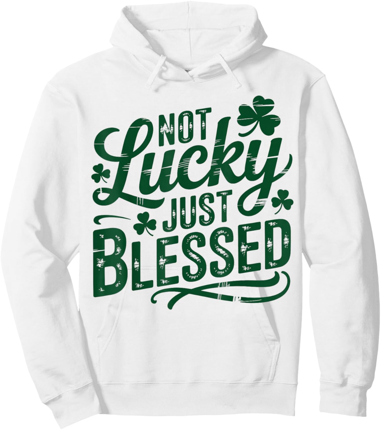 Not Lucky Just Blessed, Saint Patricks Day Gifts, St Paddys Hoodie - Hoodie | White