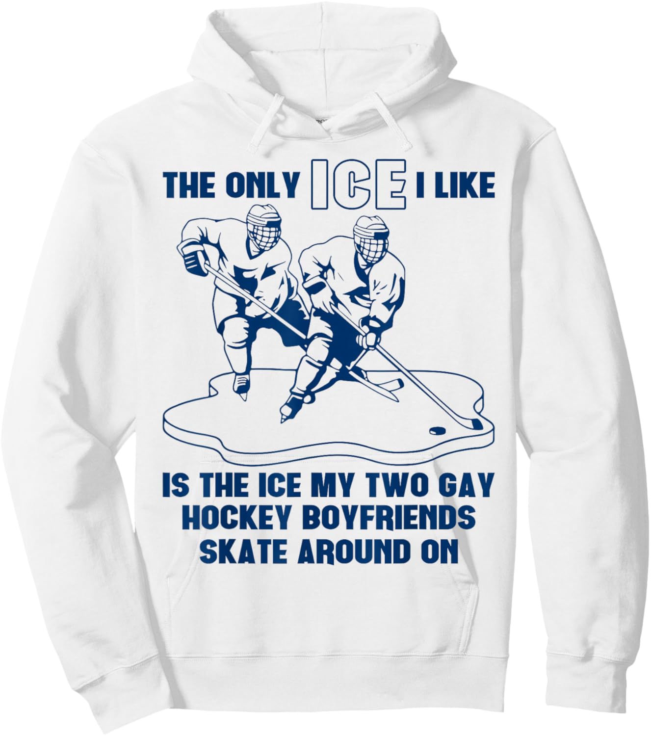 The Only ICE I Like is The Ice That My Two Gay Hockey Funny Hoodie - Hoodie | White