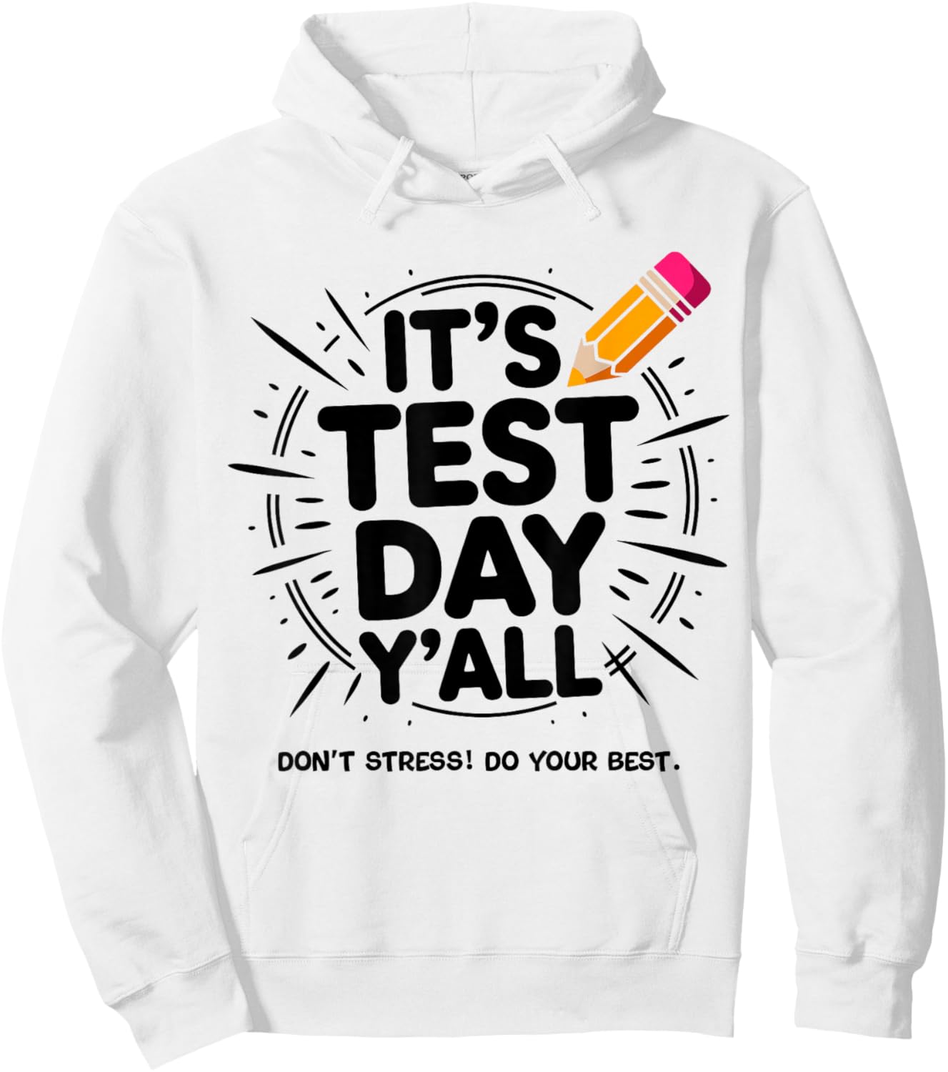 It's Test Day Y'all Testing Day End of Year Teacher Hoodie - Hoodie | White