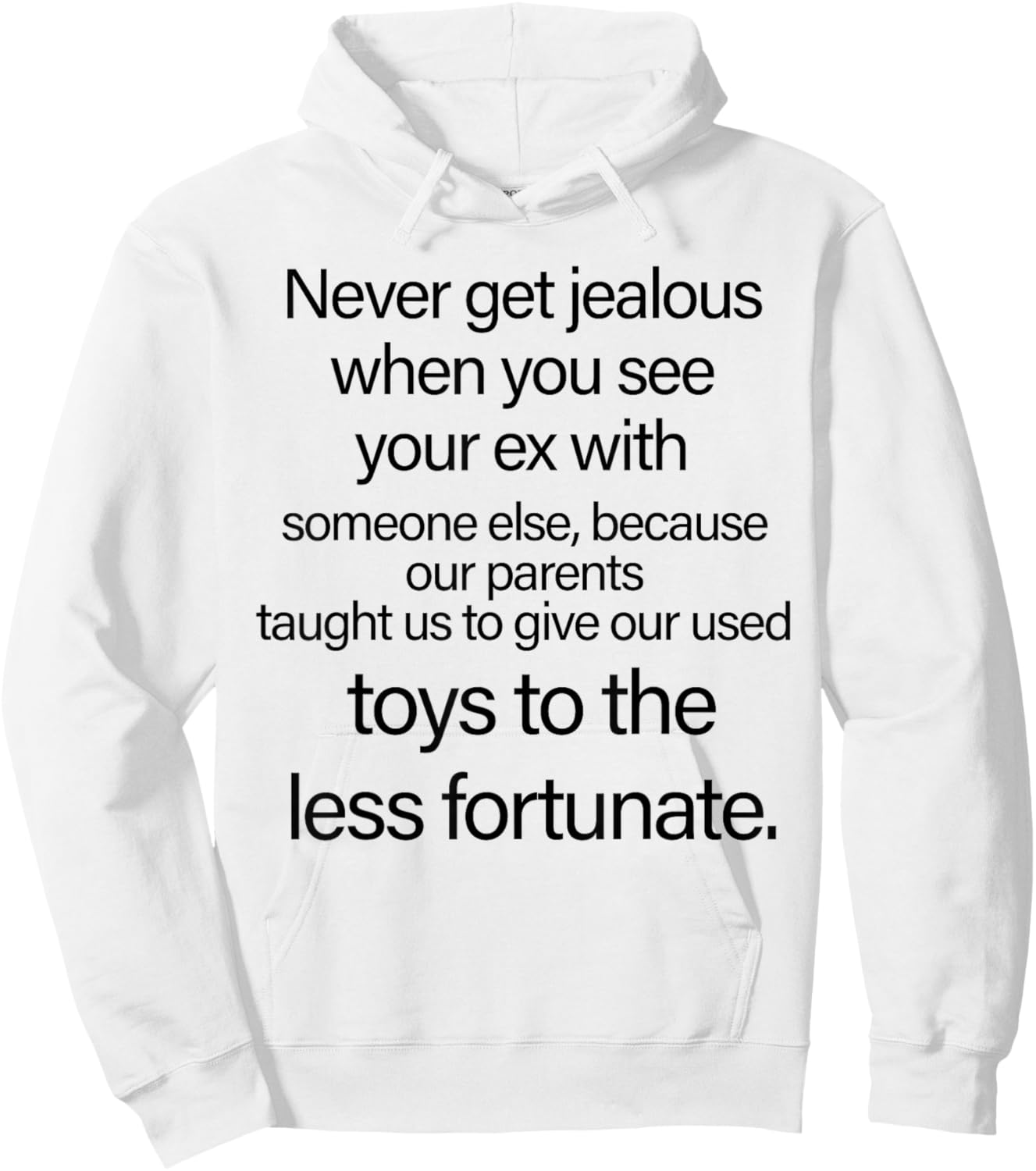 Never Get Jealous When You See Your Ex with Someone Funny Hoodie - Hoodie | White