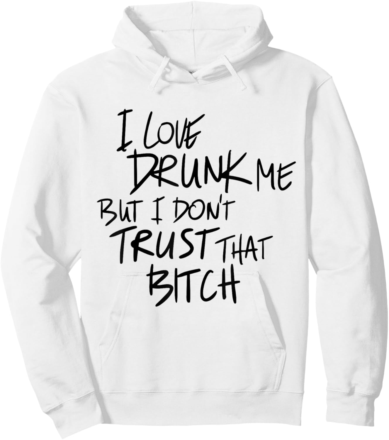 I Love Drunk Me But I Don't Trust That Bitch Drinking Lovers Hoodie - Hoodie | White
